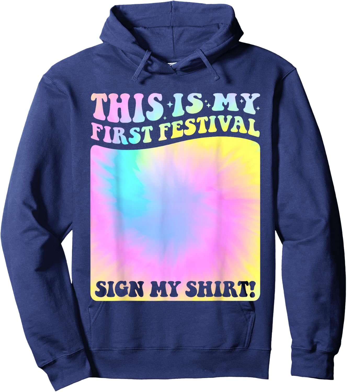 This Is My First Festival Sign My Shirt Tie Dye Kids Music Hoodie - Hoodie | Navy