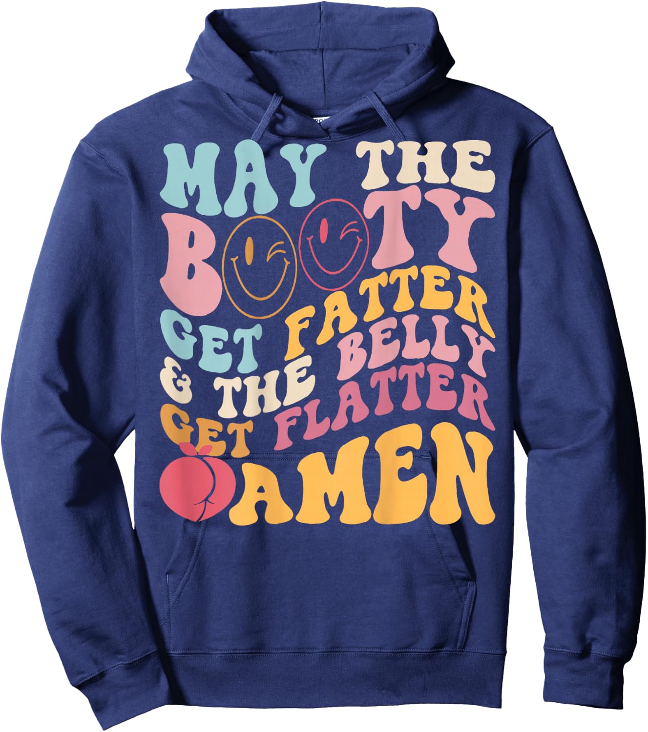 May The Booty Get Fatter & The Belly Get Flatter Amen (BACK) , black Hoodie - Hoodie | Navy