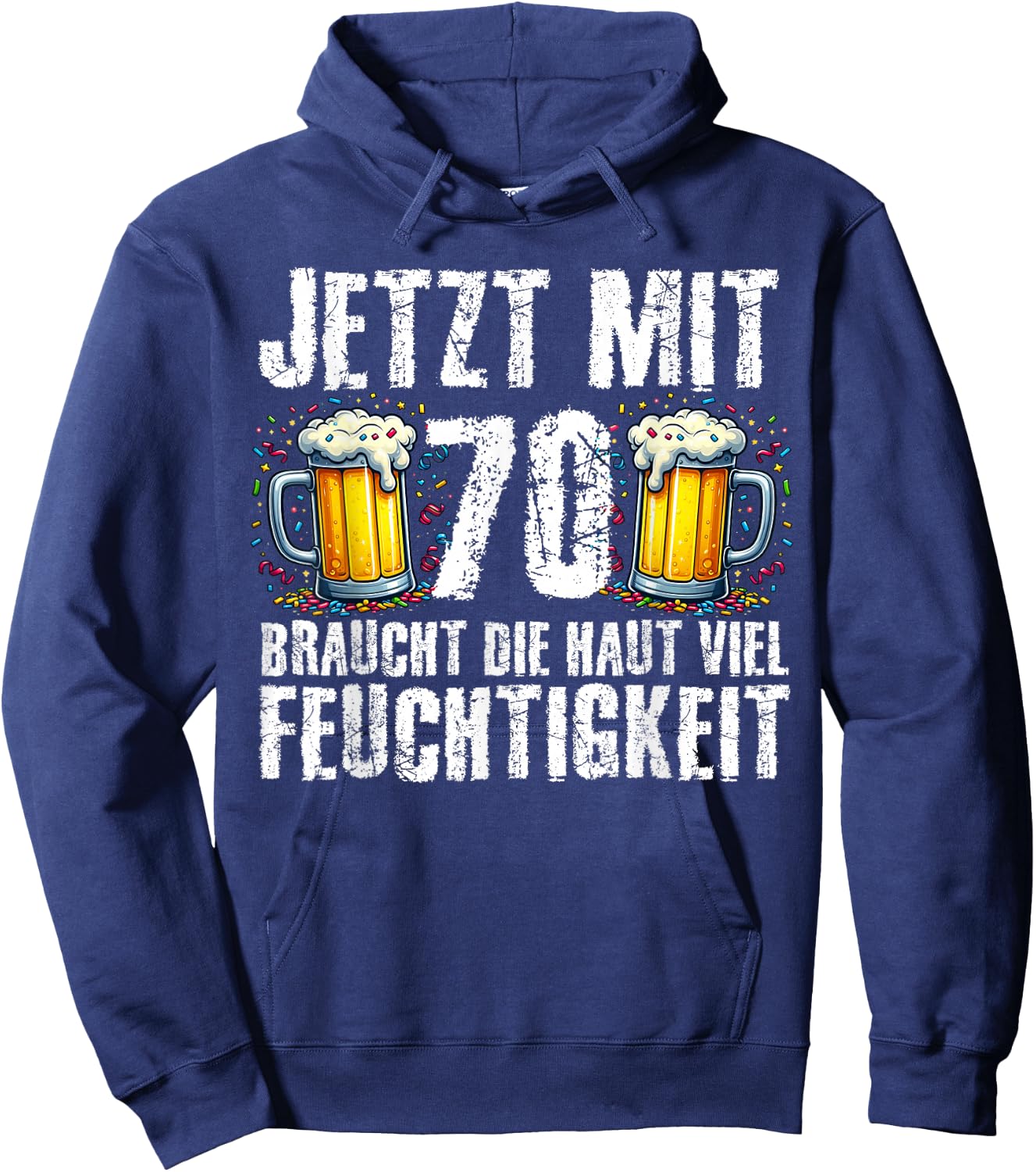 with German Text "Jetzt Mit 70 Braucht Die Haut Feuchtigkeits" Birthday Beer, black Hoodie - Hoodie | Navy