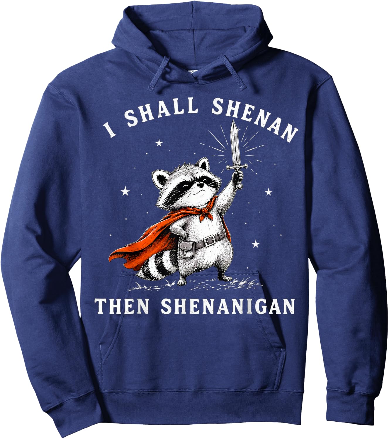 Raccoon I Shall Shenan Then Shenanigan Hoodie - Hoodie | Navy
