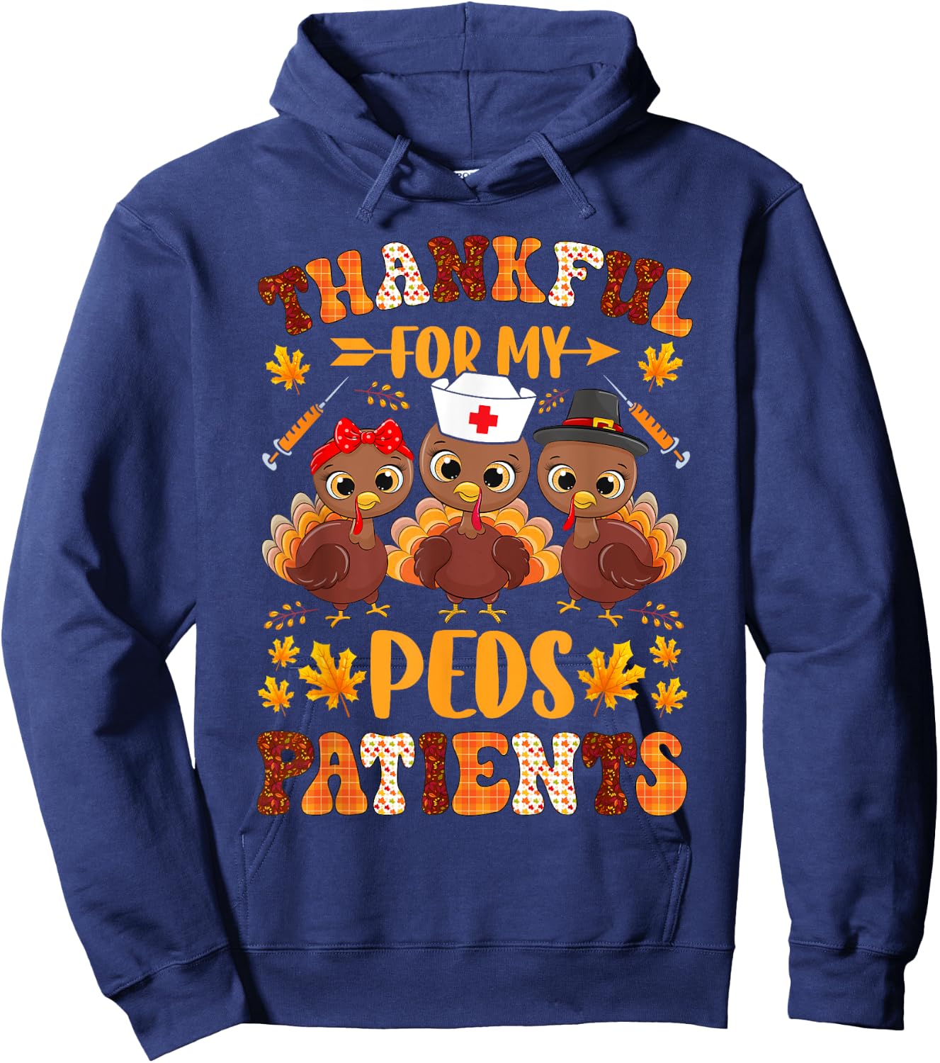 Thankful For My Peds Patients Thanksgiving Nurse Nursing RN Hoodie - Hoodie | Navy