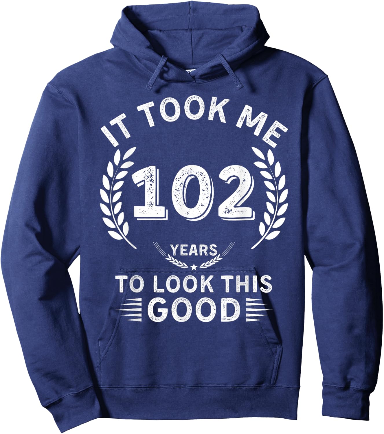 It Took Me 102 Years To Look This Good 102 birthday gifts Hoodie - Hoodie | Navy