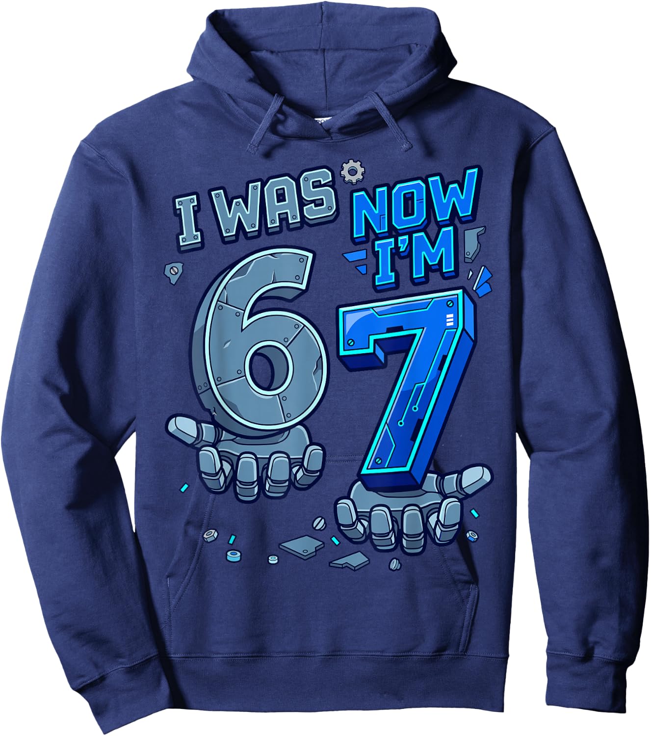 I was 6 Now I'm 7 7th Birthday Robot 6 7 Birthday Boys Hoodie - Hoodie | Navy