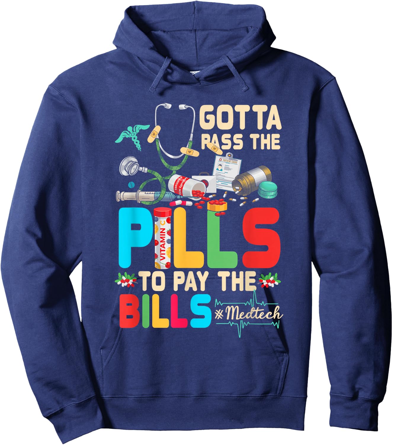 Gotta Pass The Pills To Pay The Bill Med-Tech Stethoscope Hoodie - Hoodie | Navy