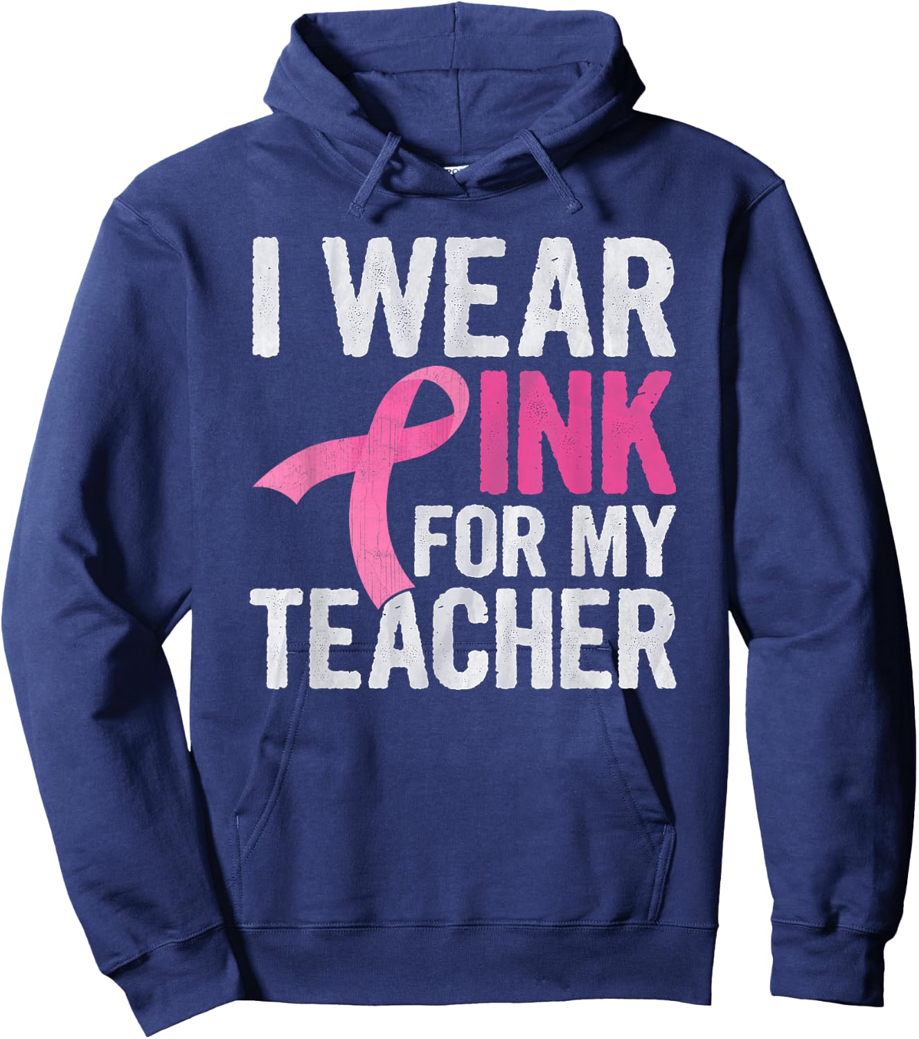 I Wear Pink For My Teacher Pink Ribbon Cancer Awareness Hoodie - Hoodie | Navy