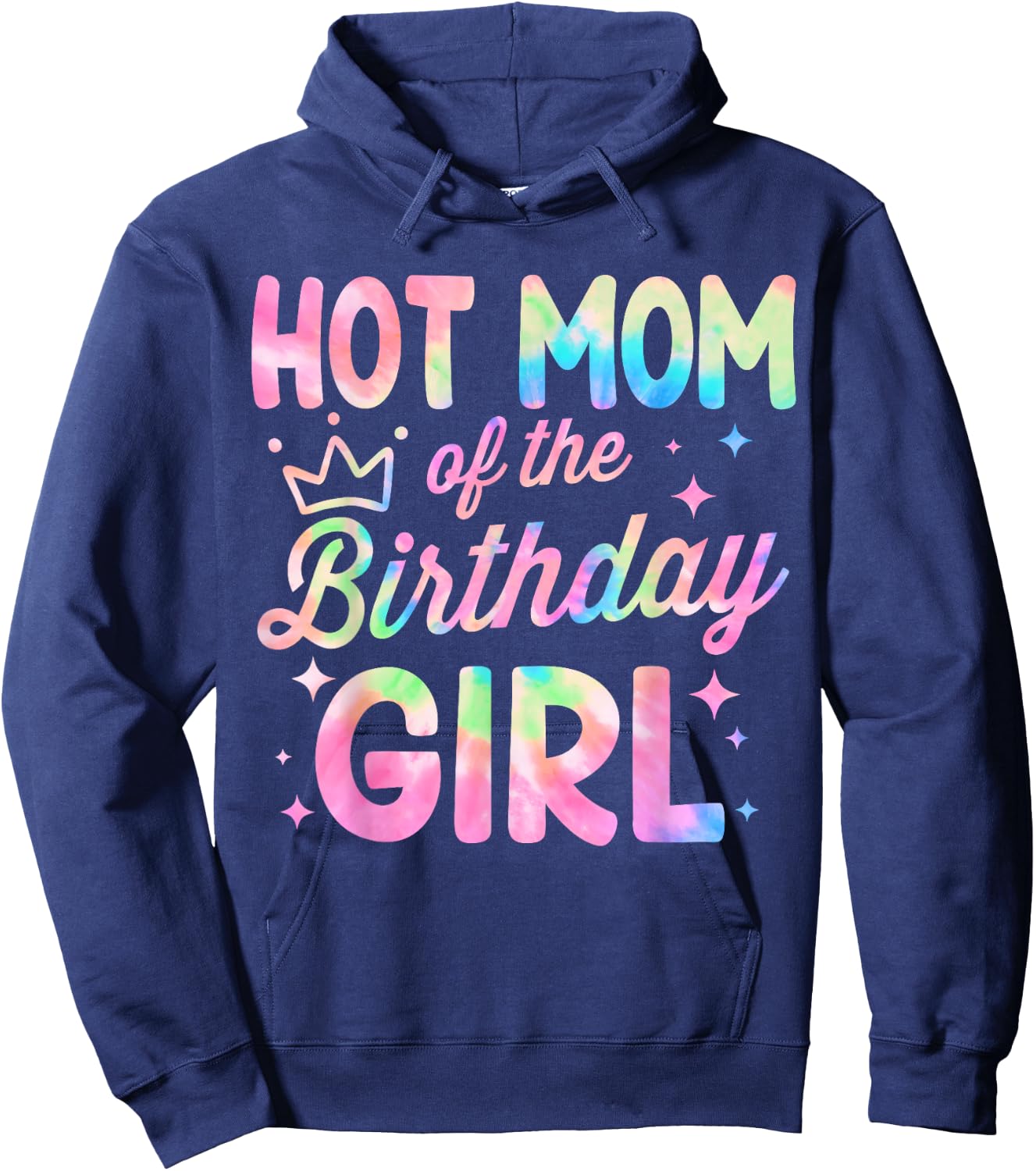 Hot Mom Of The Birthday Girl Tie Dye Bday Party Hoodie - Hoodie | Navy