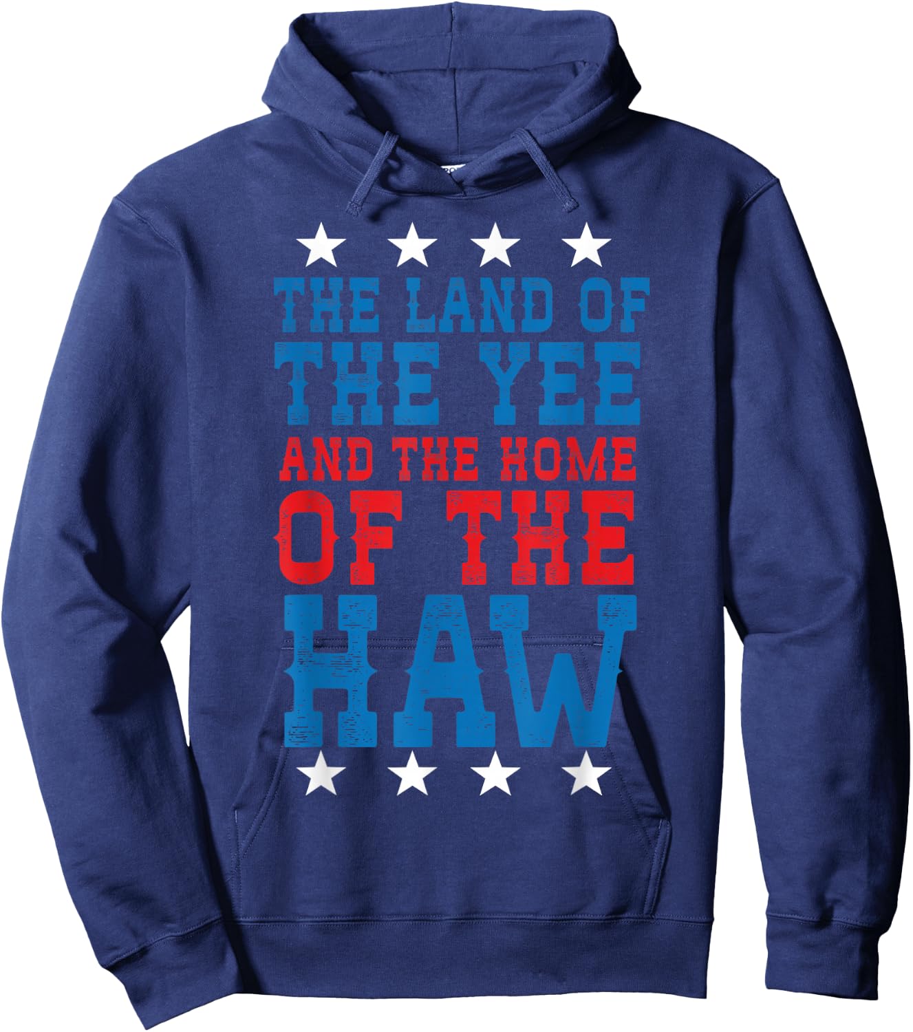 Land Of The Yee Home Of The Haw July 4th Country Hoodie - Hoodie | Navy