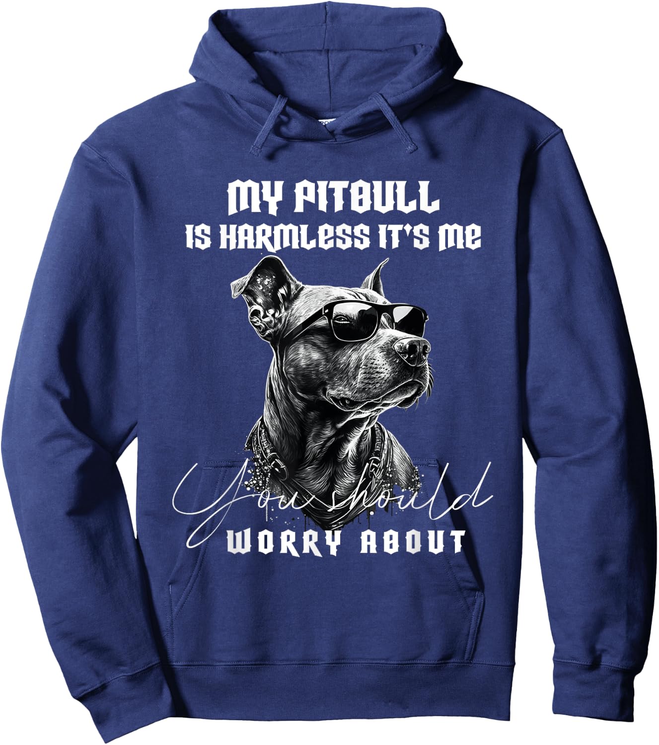 My Pitbull is Harmless Its Me You Should Worry About Dog Hoodie - Hoodie | Navy