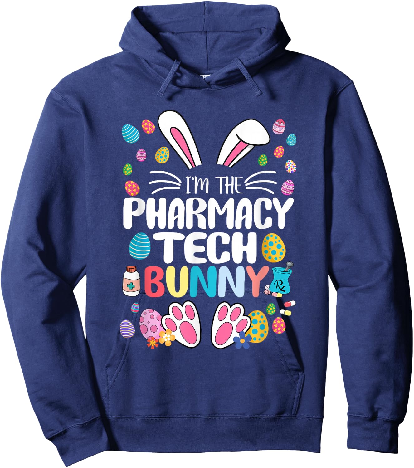 I'm The Pharmacy Tech Bunny Funny Bunny Ear Easter Gifts Hoodie - Hoodie | Navy
