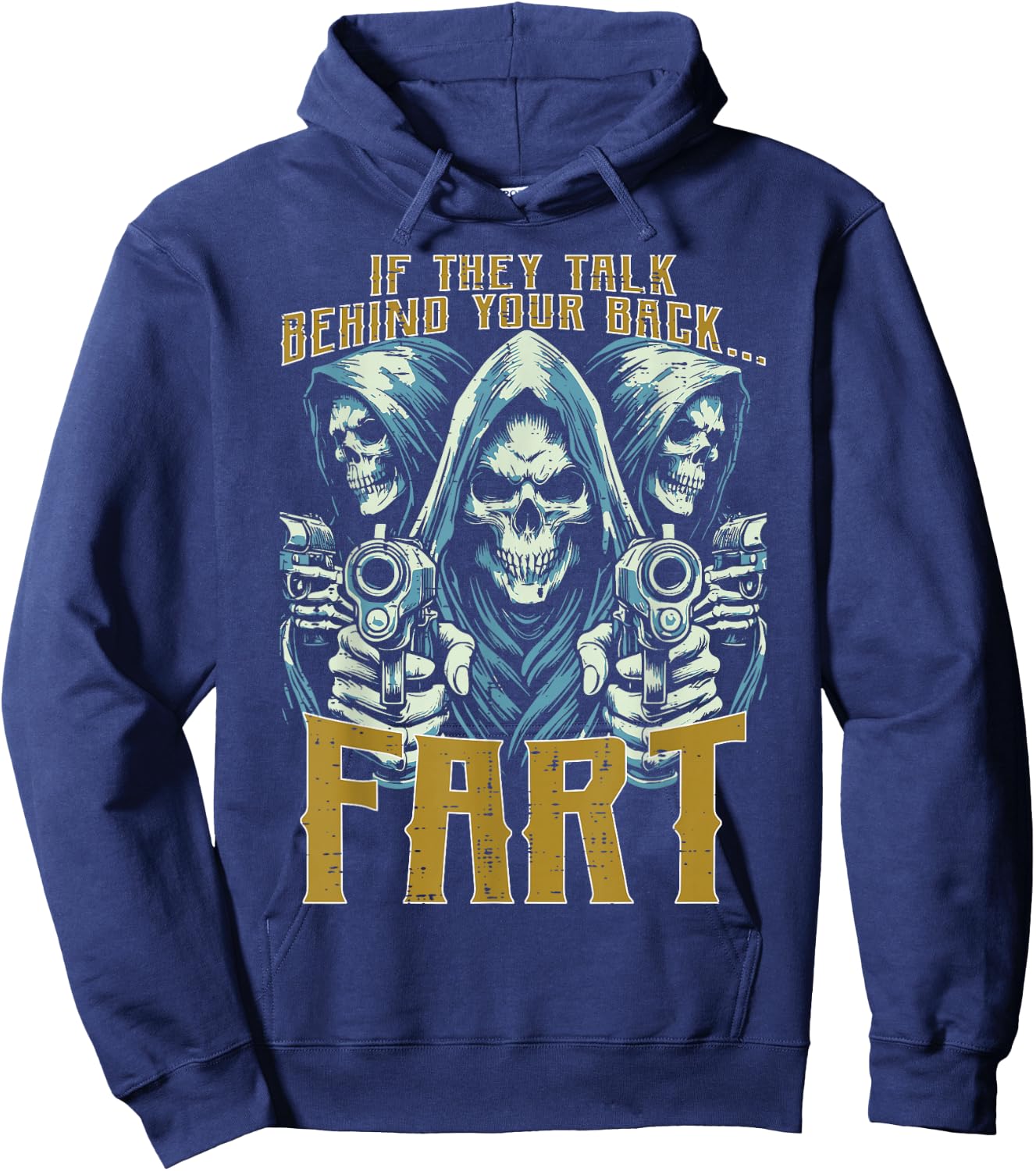 Talk Behind Your Back Fart Skeleton Funny Saying Men Women Hoodie - Hoodie | Navy