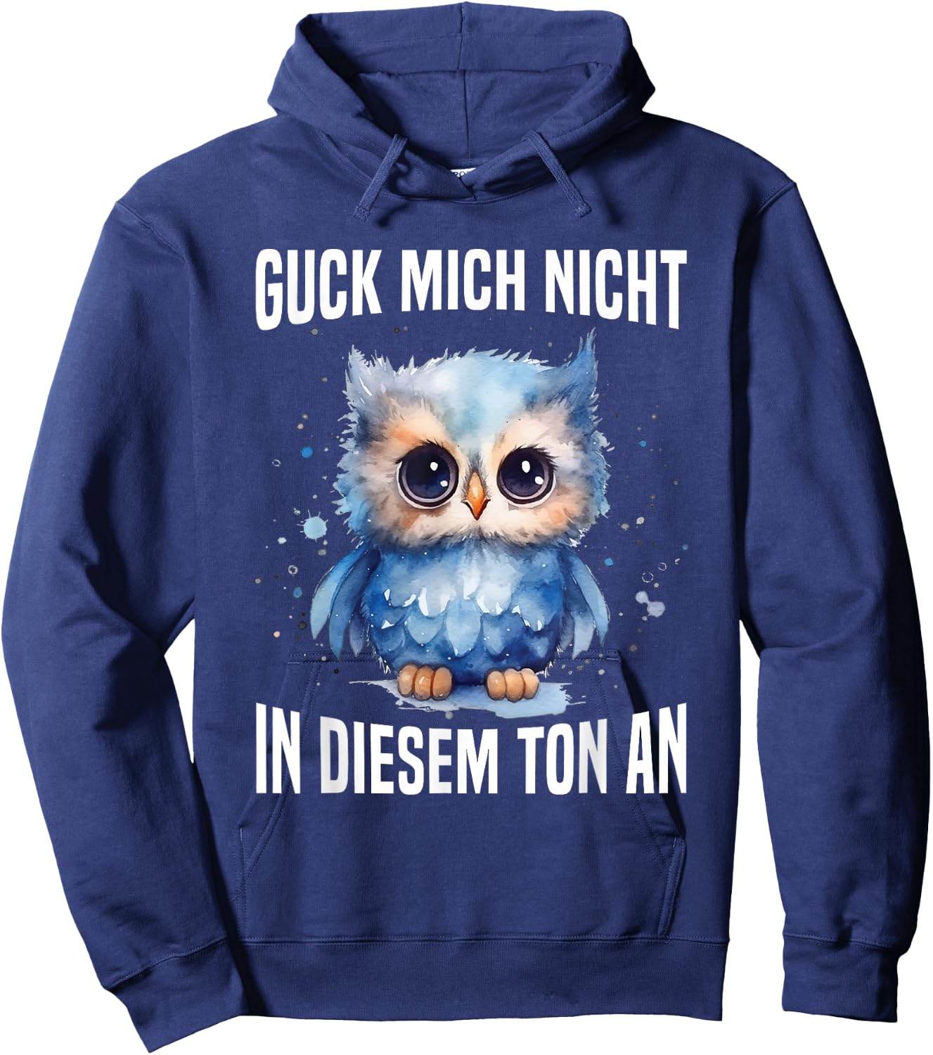 Guck Mich Nicht In Diesem Ton An Witzig Eule Vogel Spruch Hoodie - Hoodie | Navy