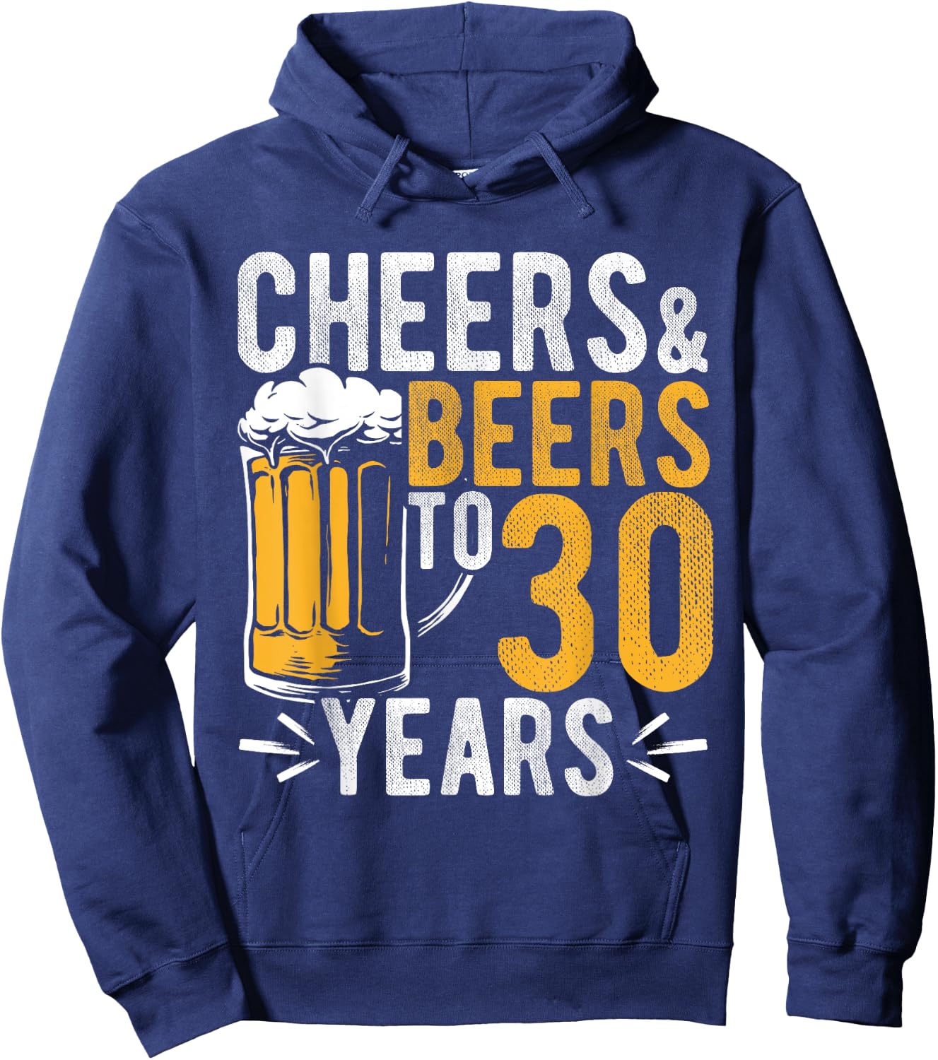 Cheers and Beers to 30 Years Birthday Gift Party Drinking Be Hoodie - Hoodie | Navy