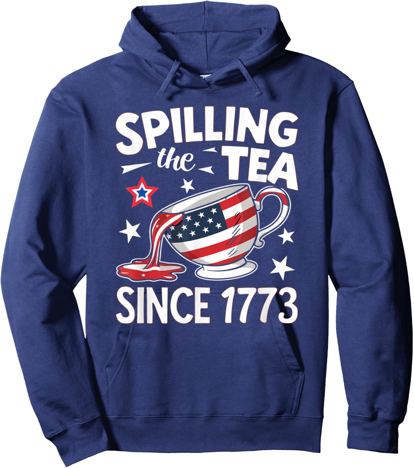 Spilling the Tea Since 1773: Funny Patriotic Hoodie - Hoodie | Navy