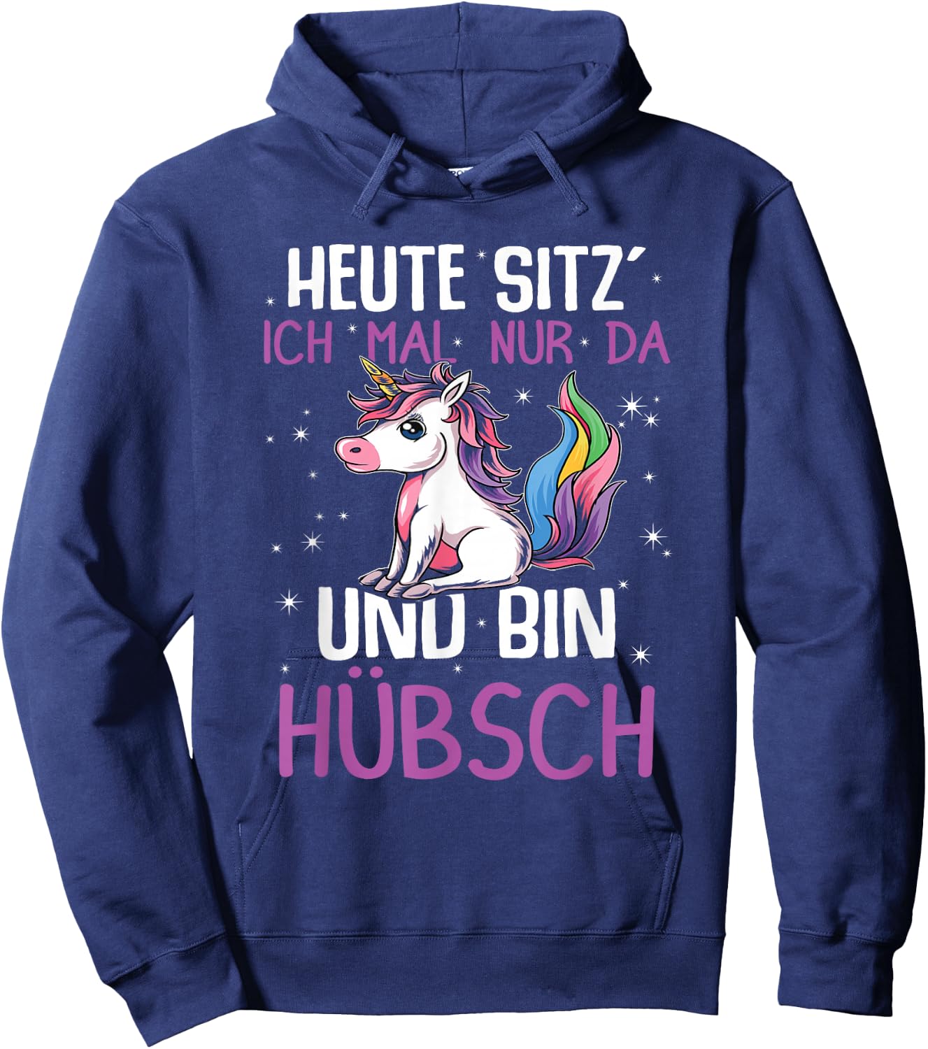 with German Text "Einhörner Heute Sitz´ Ich Mal Nur Da Und Bin Hübsch Einhorn" [German, black Hoodie - Hoodie | Navy