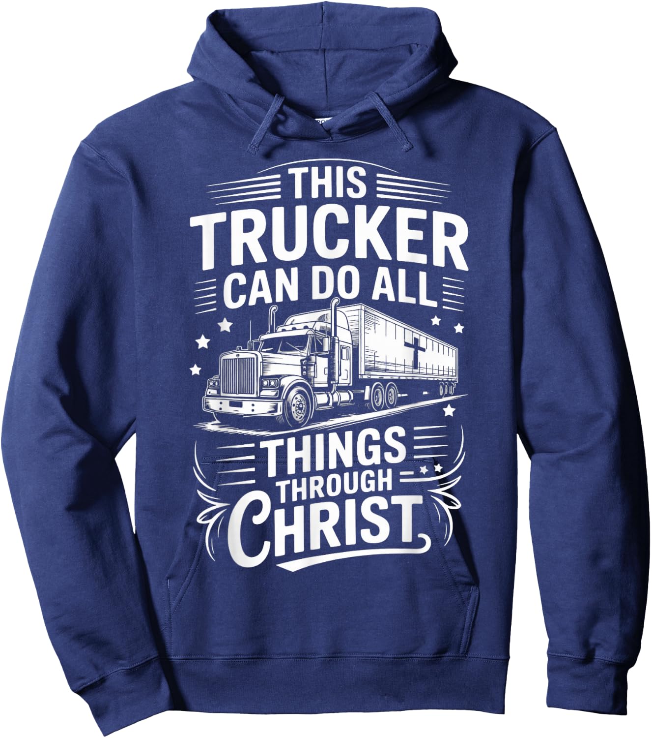 Trucker Can Do All Things Trucking Jesus Christian Trucker Hoodie - Hoodie | Navy
