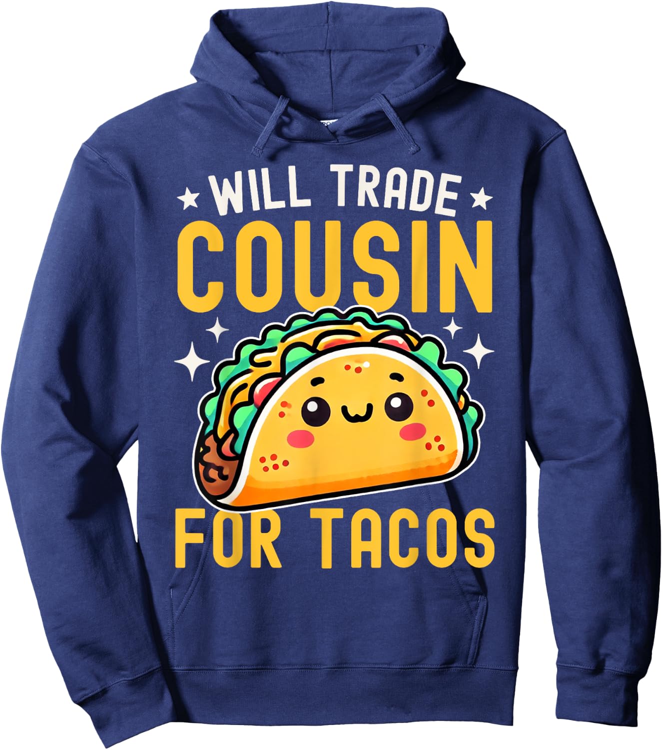 Will Trade Cousin For Tacos Taco Lover Cinco De Mayo Hoodie - Hoodie | Navy