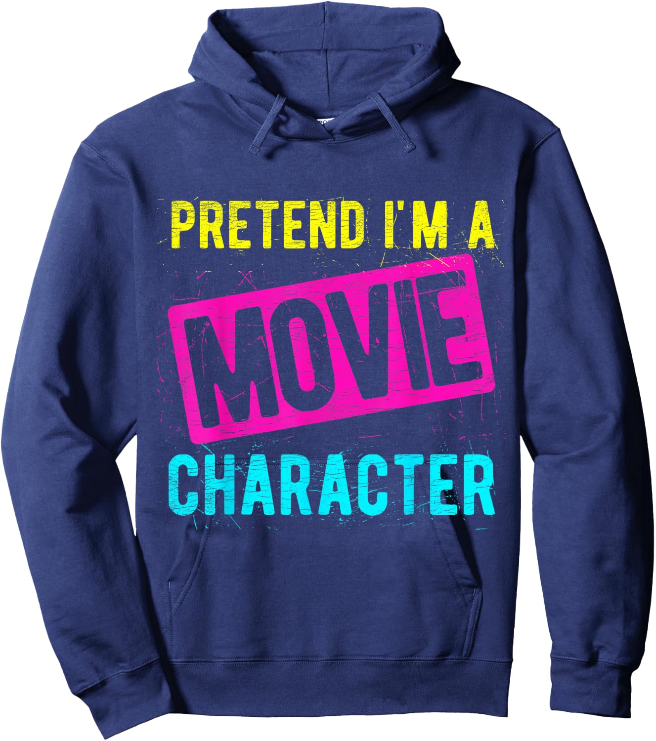PRETEND I'M A Movie Character Costume Actor Acting Fan Hoodie - Hoodie | Navy