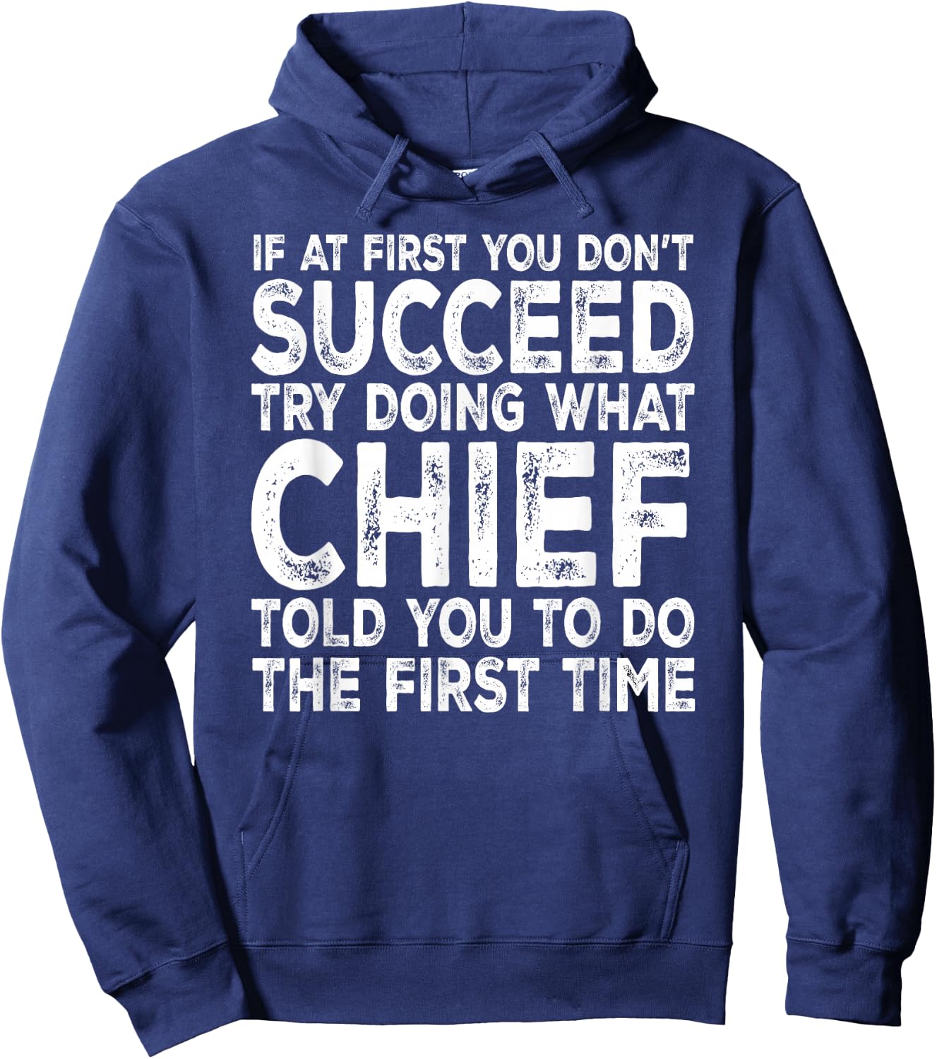 Chief - If at First You Don't Succeed Try Doing What Hoodie - Hoodie | Navy