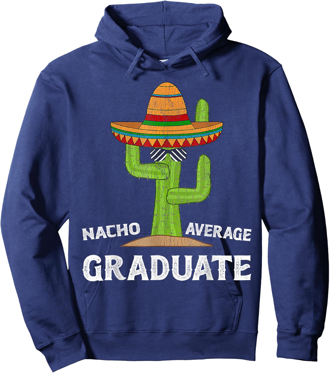 Fun Hilarious Graduate Joke Humor | Funny Nacho Average Hoodie - Hoodie | Navy