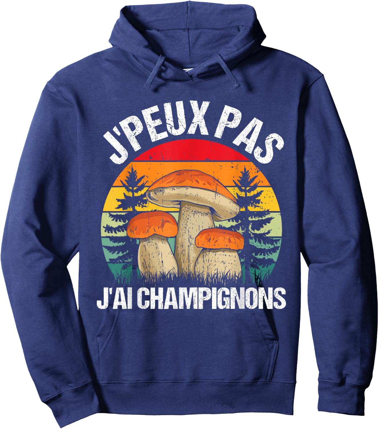 Mushroom J'peux Pas J'ai Mushrooms Funny Porcini Mushrooms , Black, S Hoodie - Hoodie | Navy