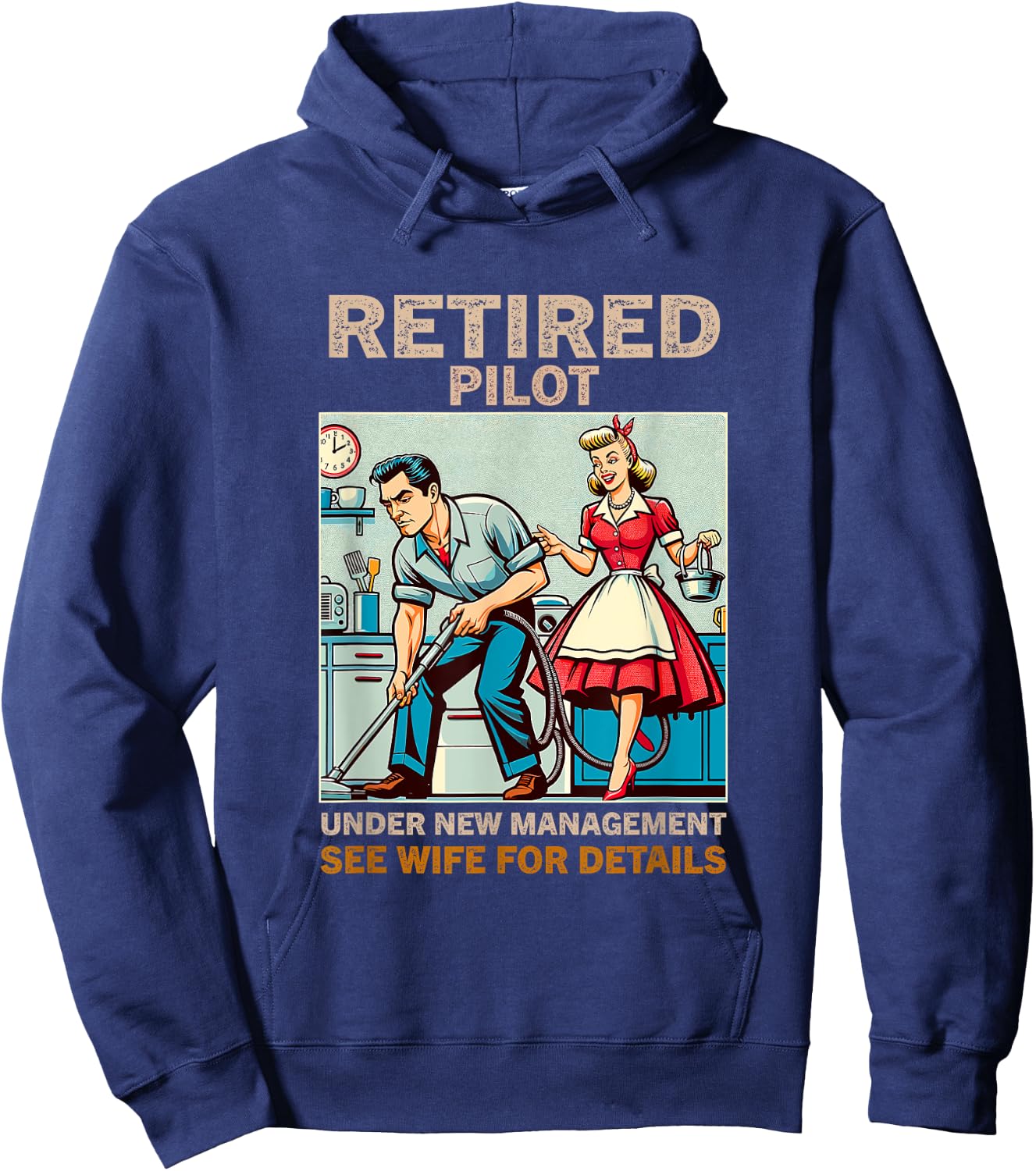 Retired Pilot Under New Management See Wife For Details Hoodie - Hoodie | Navy