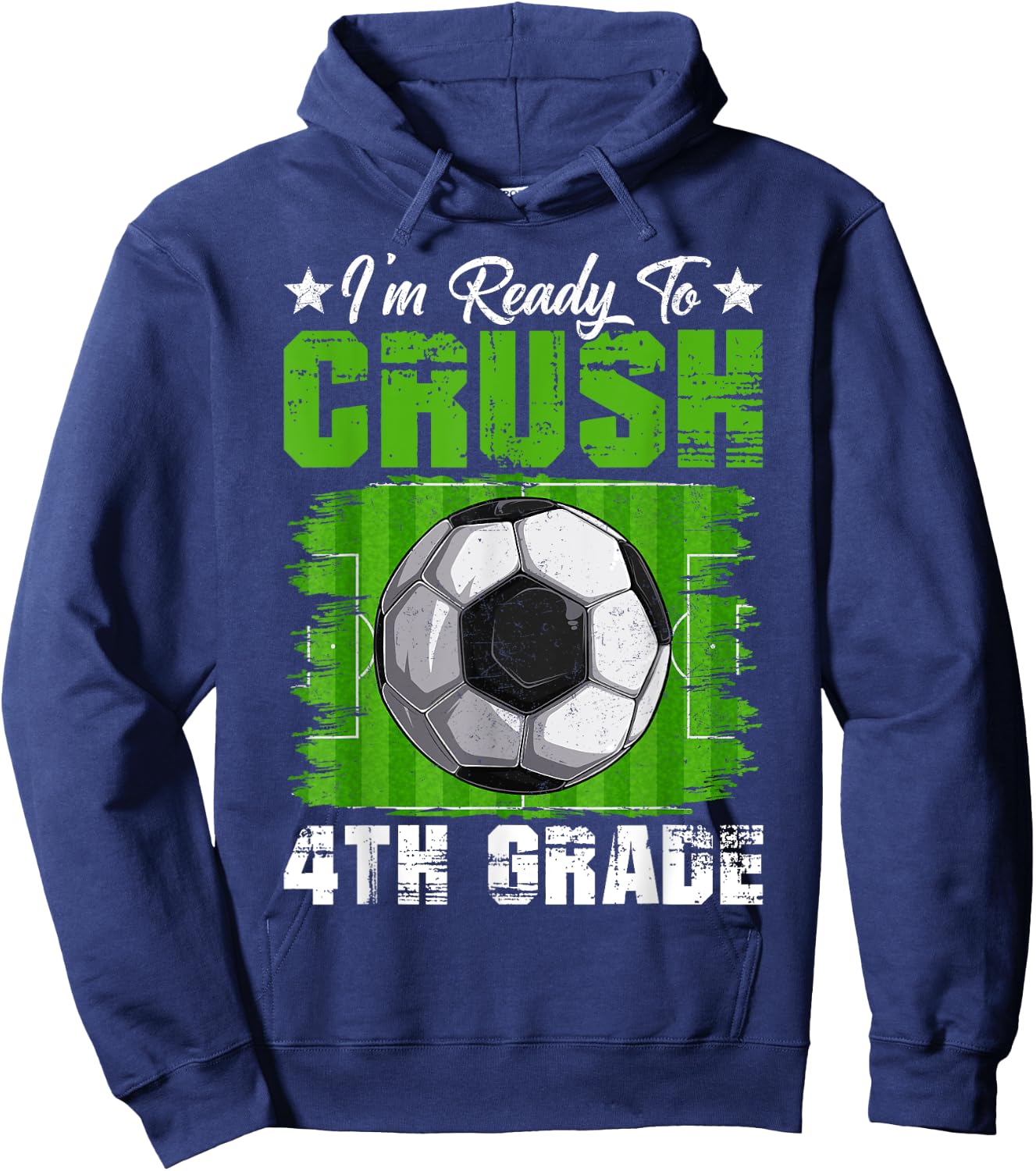 I'm Ready To Crush 4th Grade Back To School Soccer Lover Fan Hoodie - Hoodie | Navy