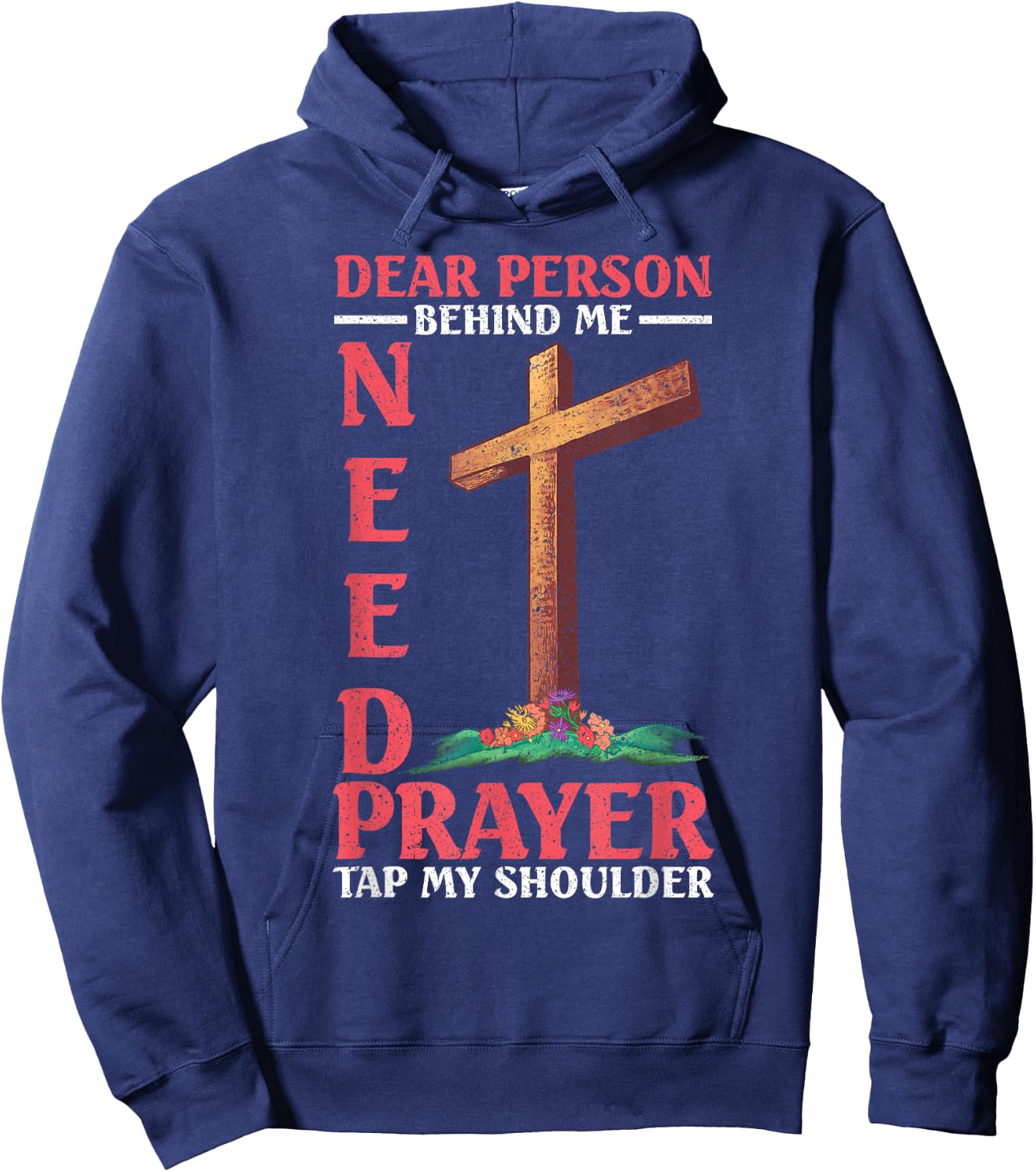Dear Person Behind Me Tap My Shoulder If You Need Prayer Hoodie - Hoodie | Navy