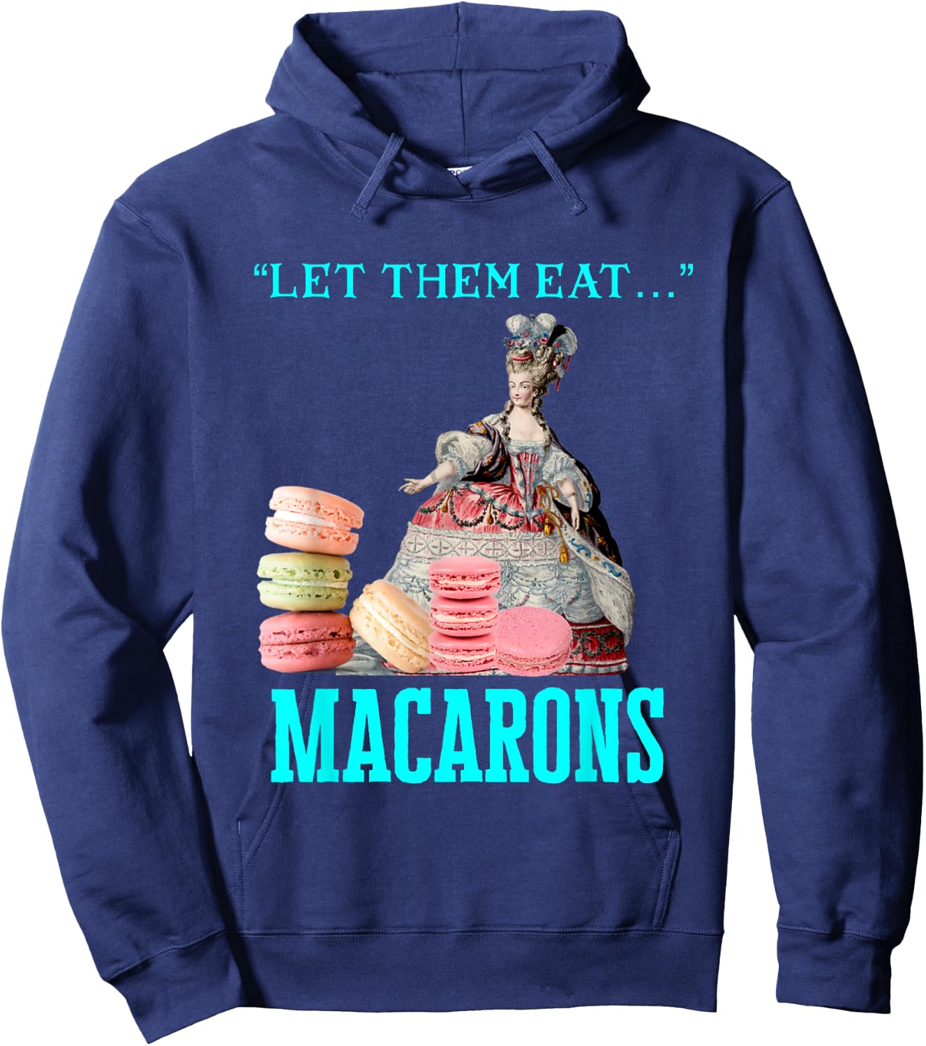 Funny Let Them Eat Macarons Marie Antoinette,Macaron Gifts Hoodie - Hoodie | Navy