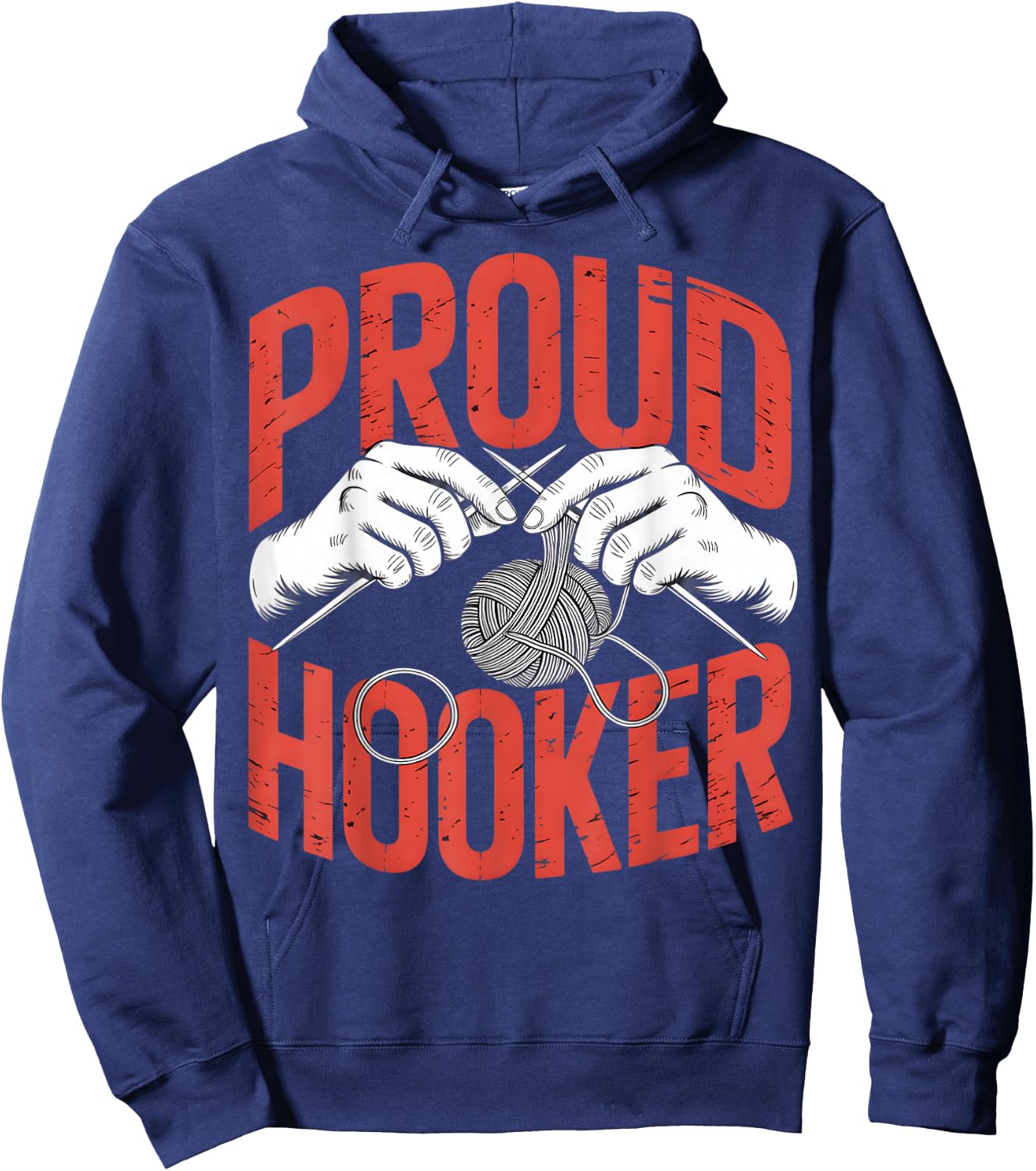 Proud Hooker Crochet Knitting Sarcastic Humor Hoodie - Hoodie | Navy