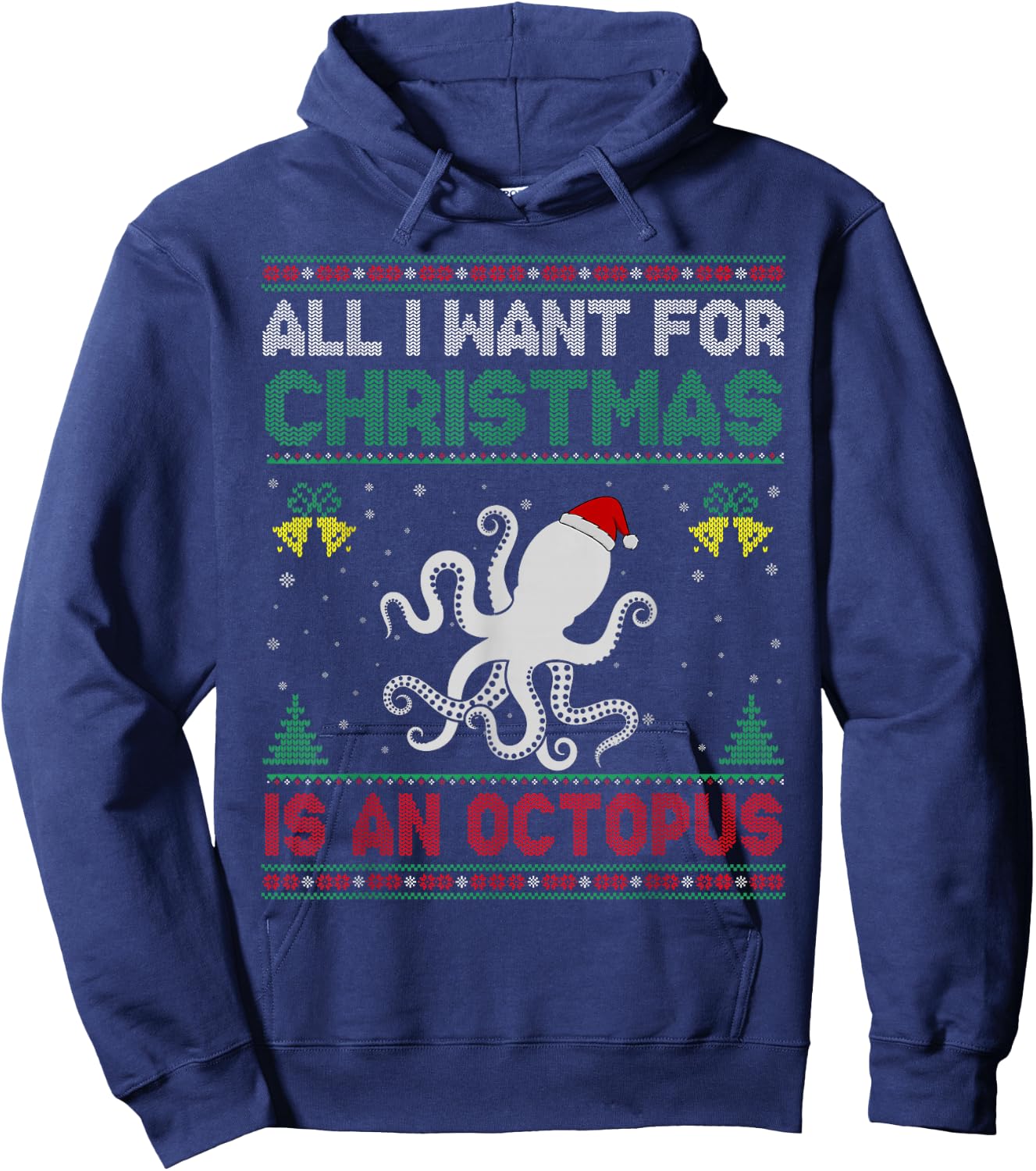 All I Want For Christmas Is A Octopus Ugly Sweater Hoodie - Hoodie | Navy