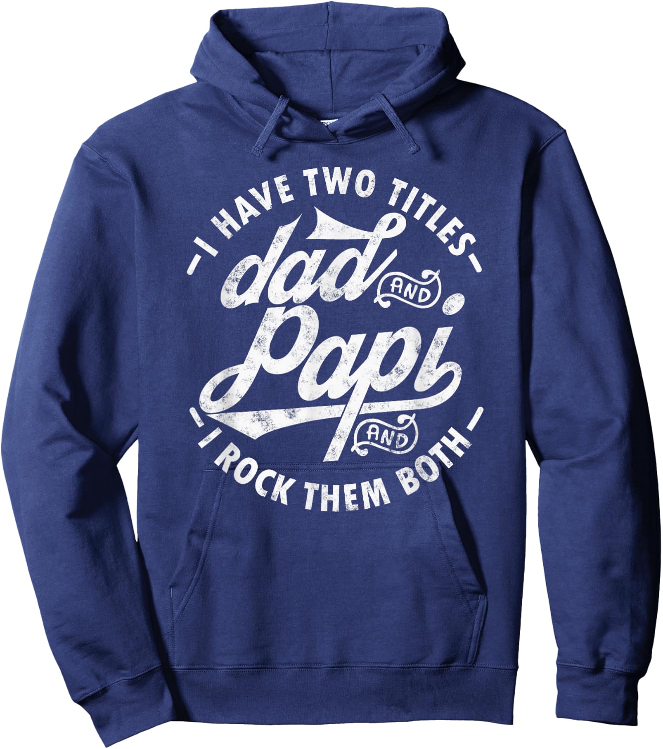 I Have Two Titles Dad and Papi I Rock Them Both Gift Papi Hoodie - Hoodie | Navy