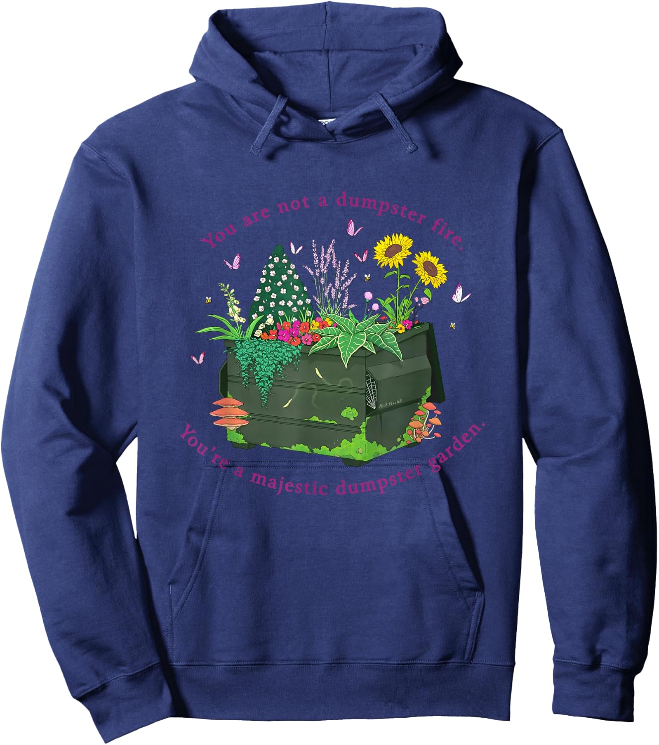 You're Not A Dumpster Fire You're A Majestic Dumpster Garden Hoodie - Hoodie | Navy