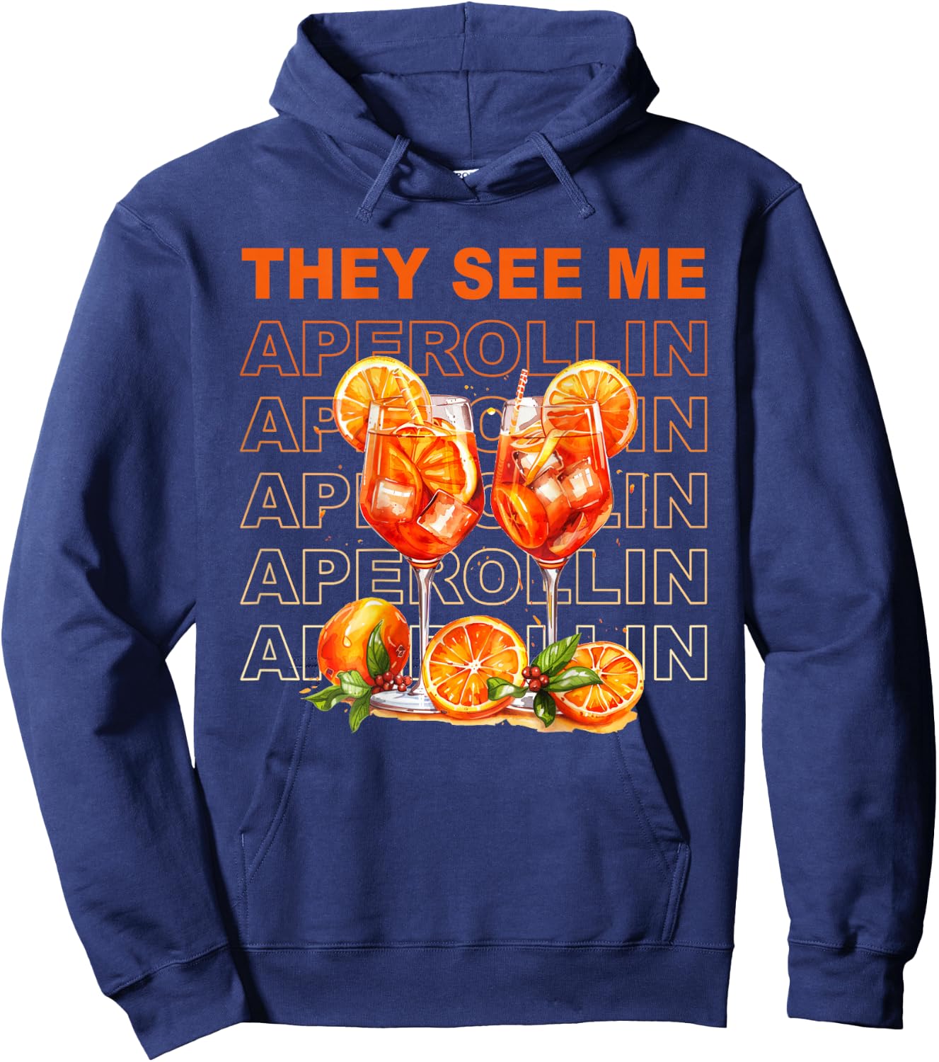 They See Me Aperollin - Perfekt für Spritz-Fans & JGAs Hoodie - Hoodie | Navy