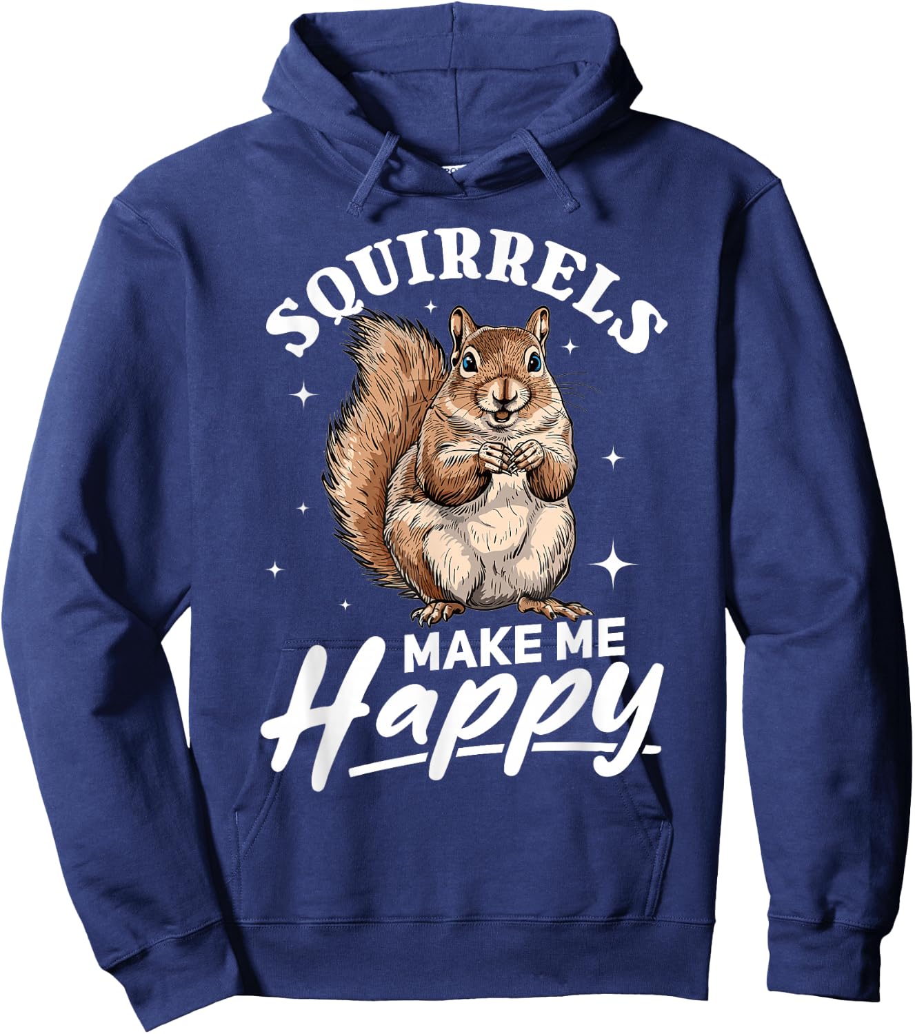 Funny Squirrel Animal Squirrels Make Me Happy Hoodie - Hoodie | Navy