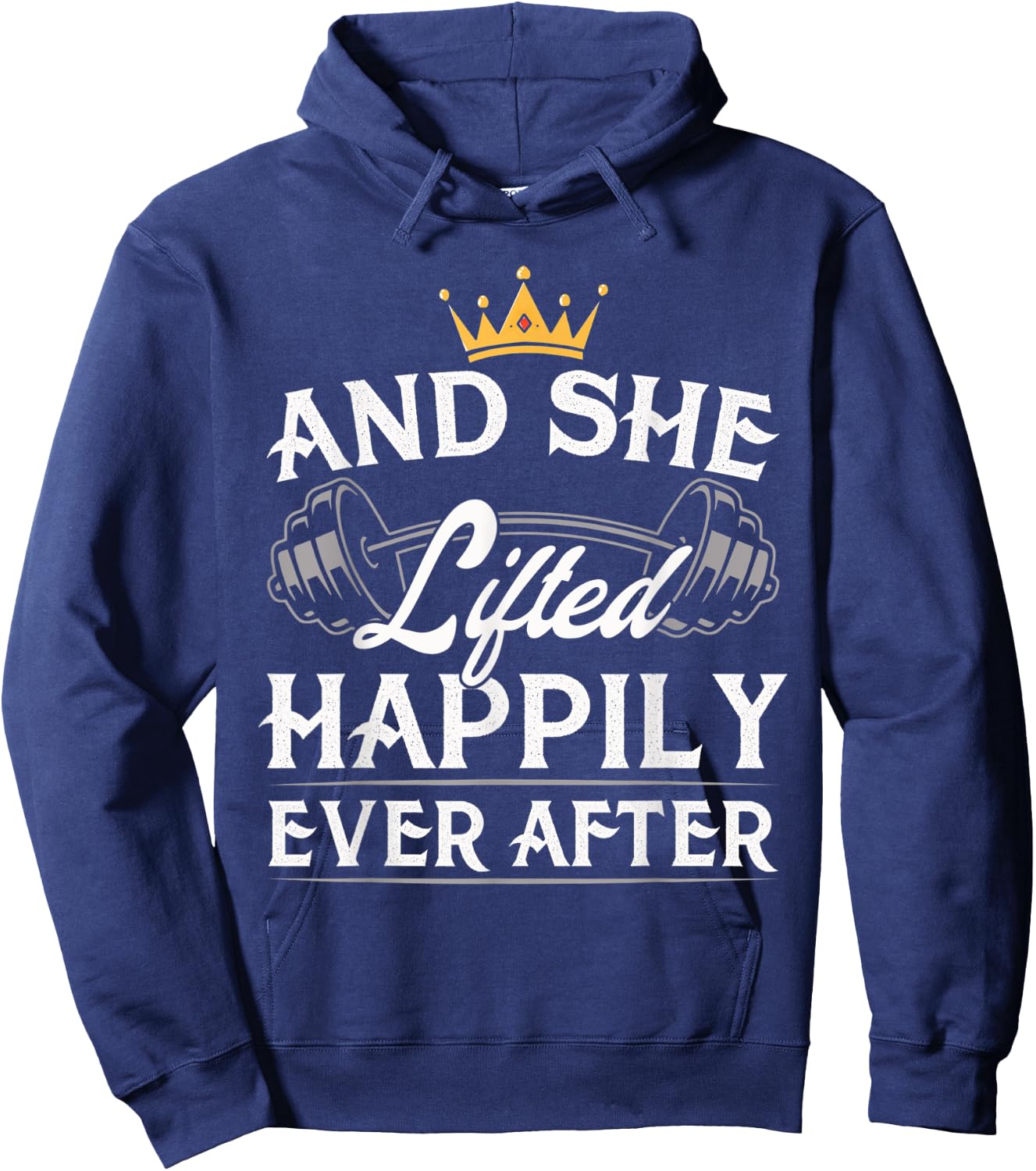 And She Lifted Happily Ever After Gym Weights Strong Lift Hoodie - Hoodie | Navy