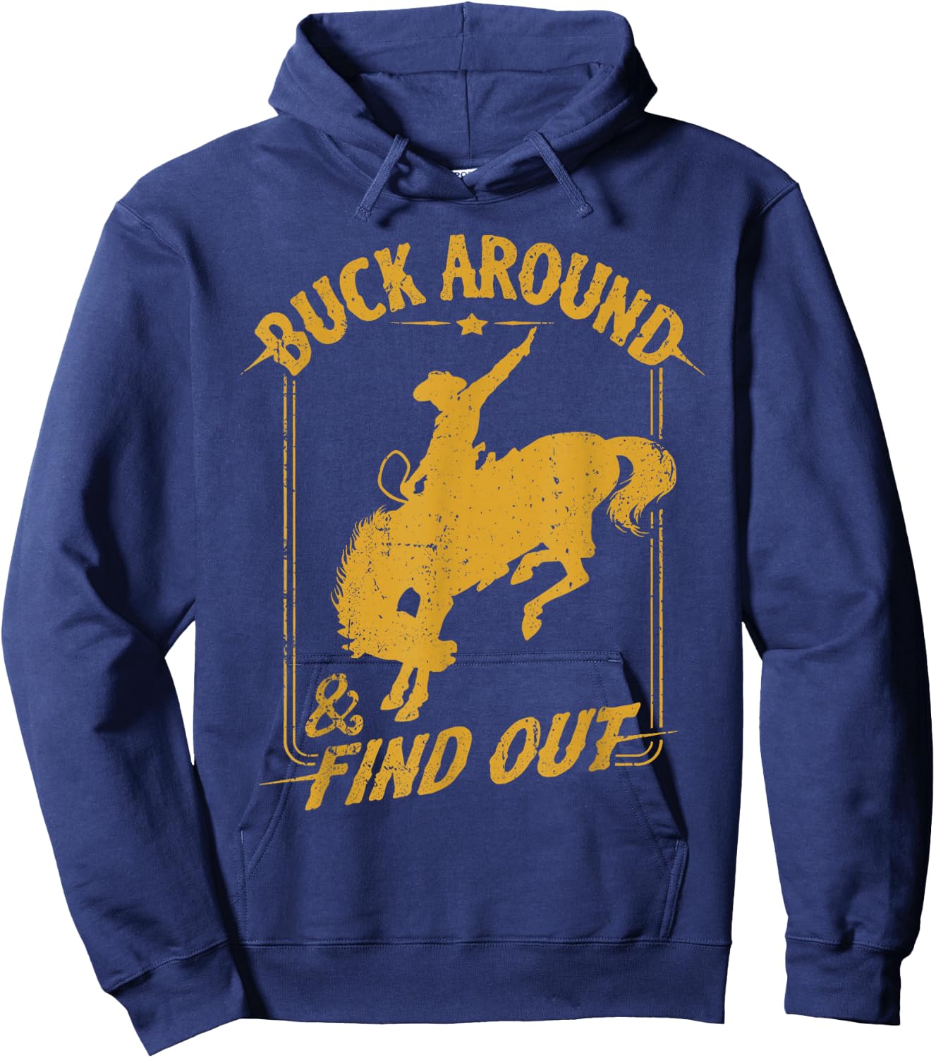Buck Around and Find Out Rodeo Cowboy Hoodie - Hoodie | Navy
