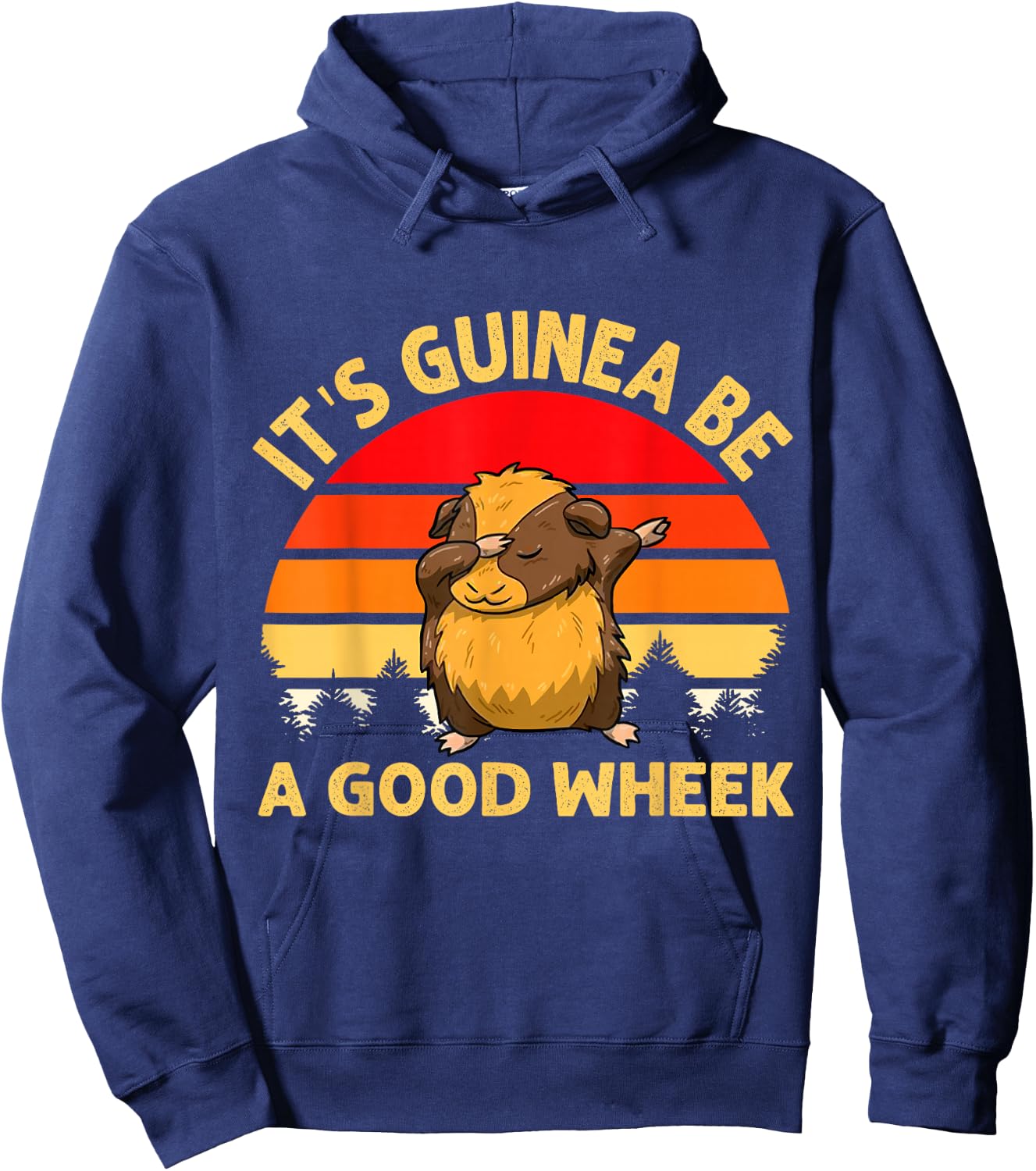 Funny Guinea Pig Gifts Men Kids by DMTRY Its Guinea Be A Good Wheek Hoodie - Hoodie | Navy