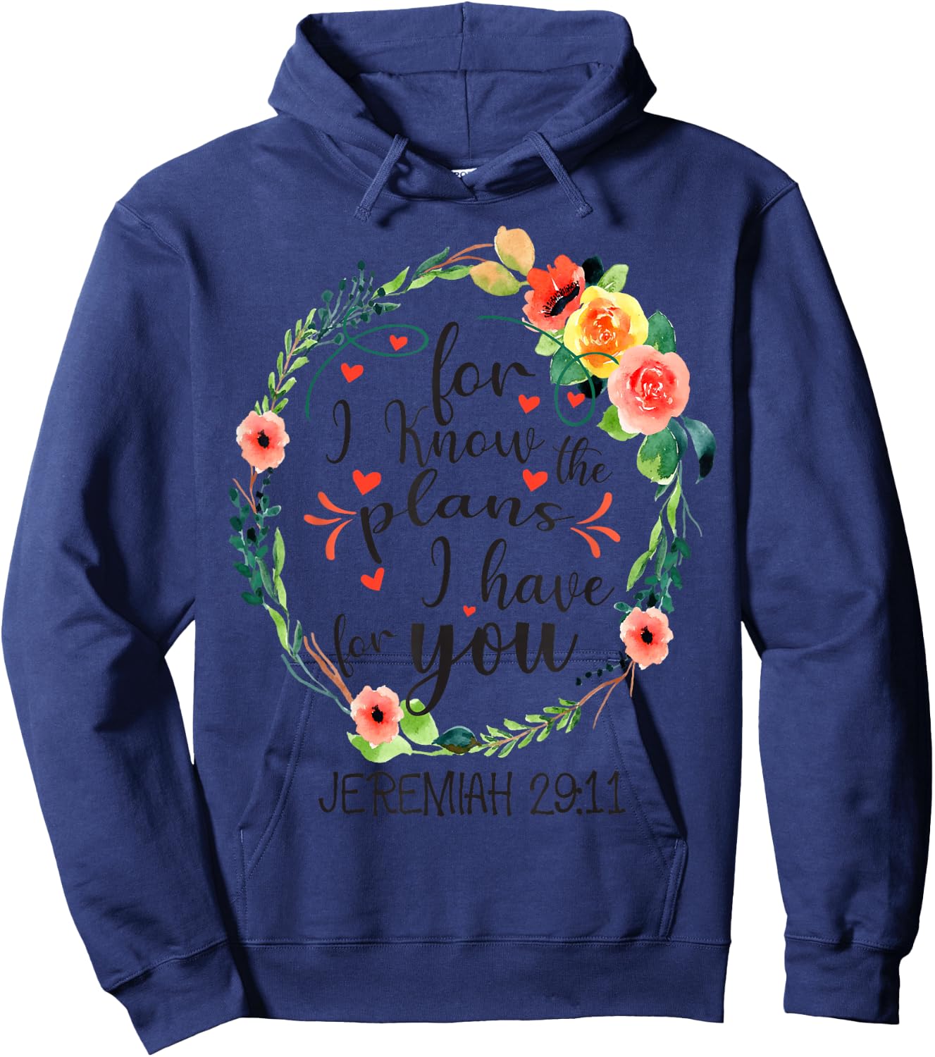 For I Know The Plans I have For You Floral Jeremiah 29:11 Hoodie - Hoodie | Navy