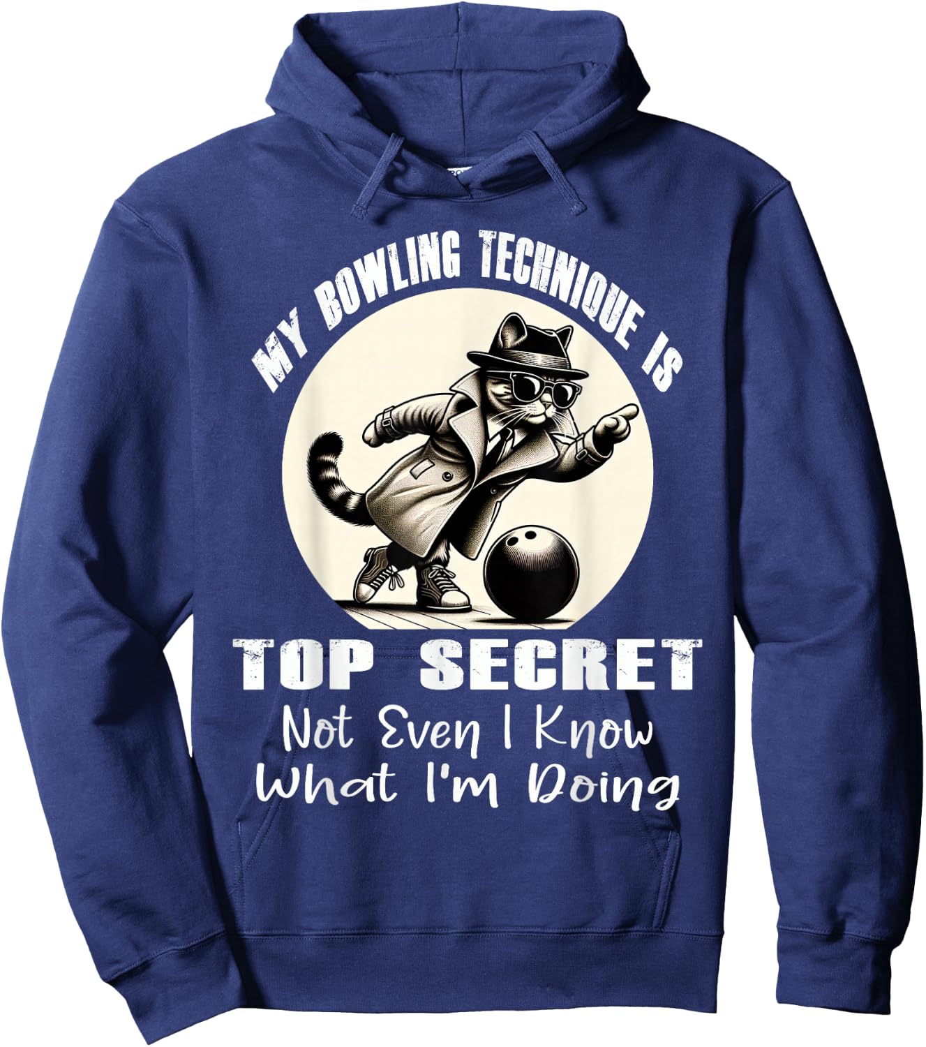 My Bowling Technique is Top Secret Funny Bowling Bowler Cat Hoodie - Hoodie | Navy