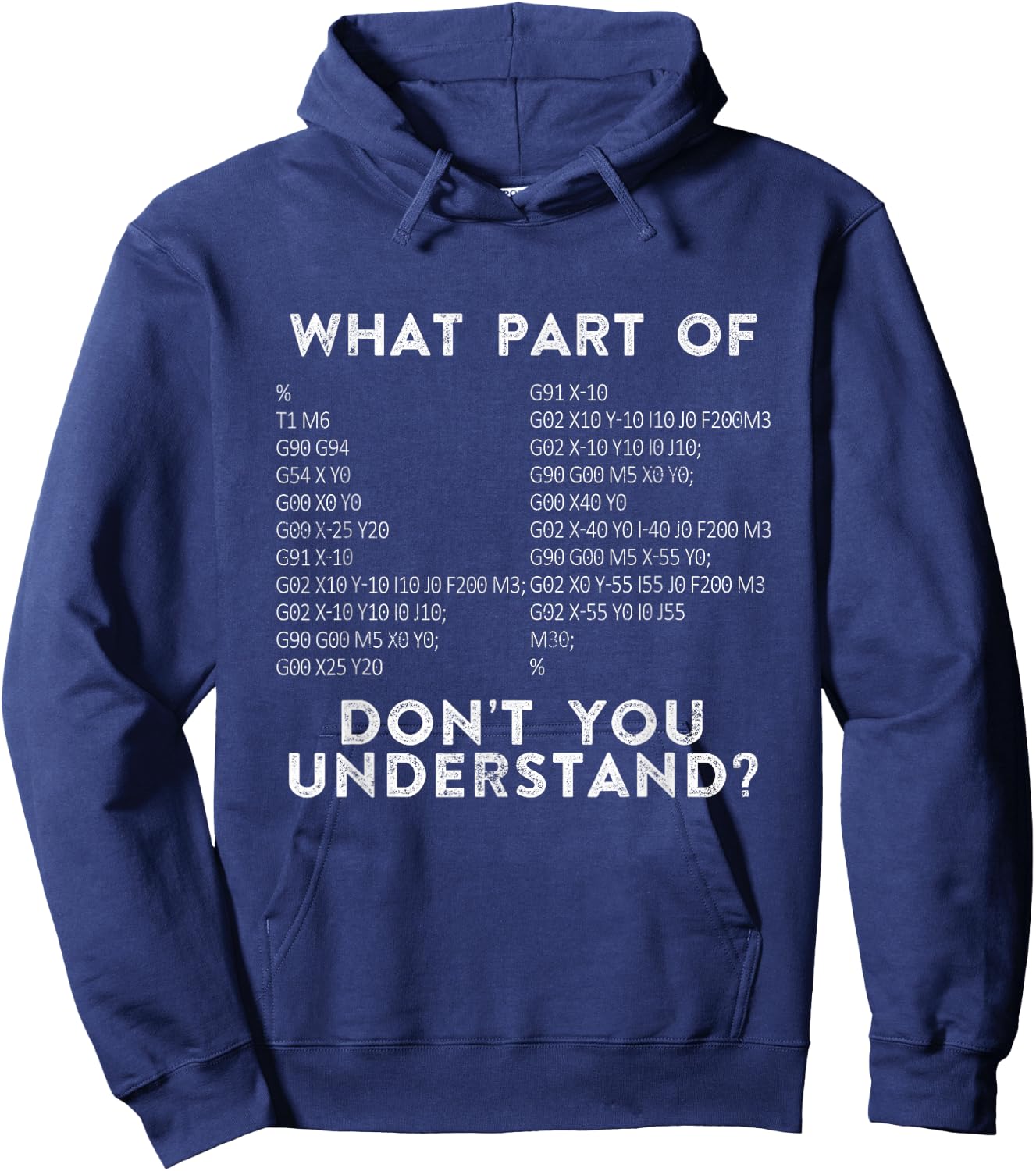 CNC Machinist G Code What Part of Don't You Understand? Hoodie - Hoodie | Navy