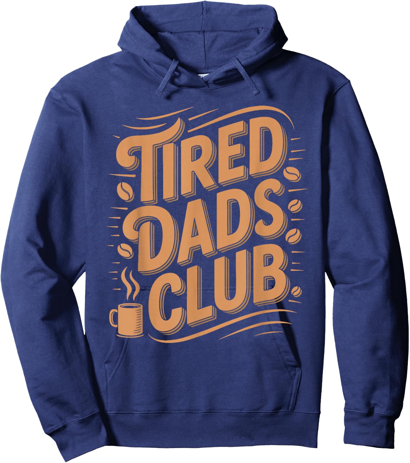 Tired Dads Club Fatherhood Coffee Drinker Dad Parenting Hoodie - Hoodie | Navy
