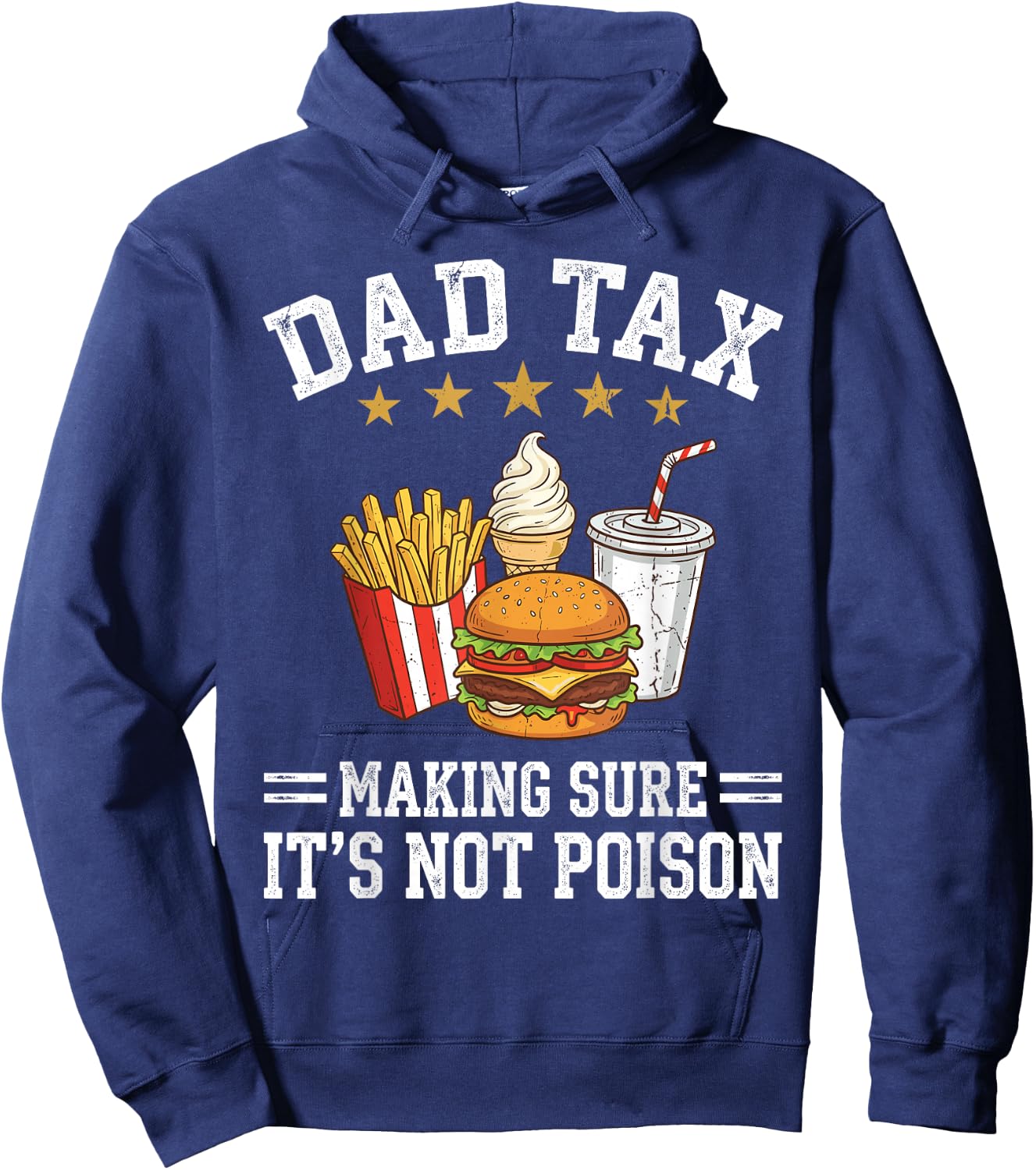 Dad Tax Making Sure It's Not Poison Funny Fathers Day Hoodie - Hoodie | Navy