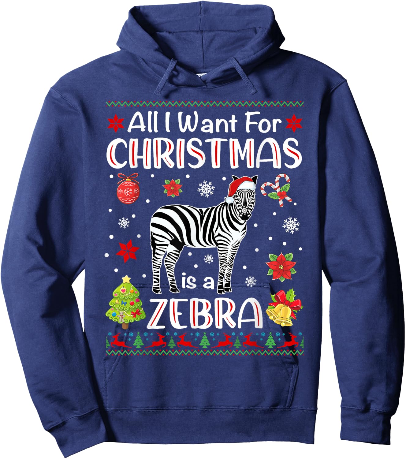 All I Want For Christmas Is A Zebra Funny Xmas Holiday Hoodie - Hoodie | Navy