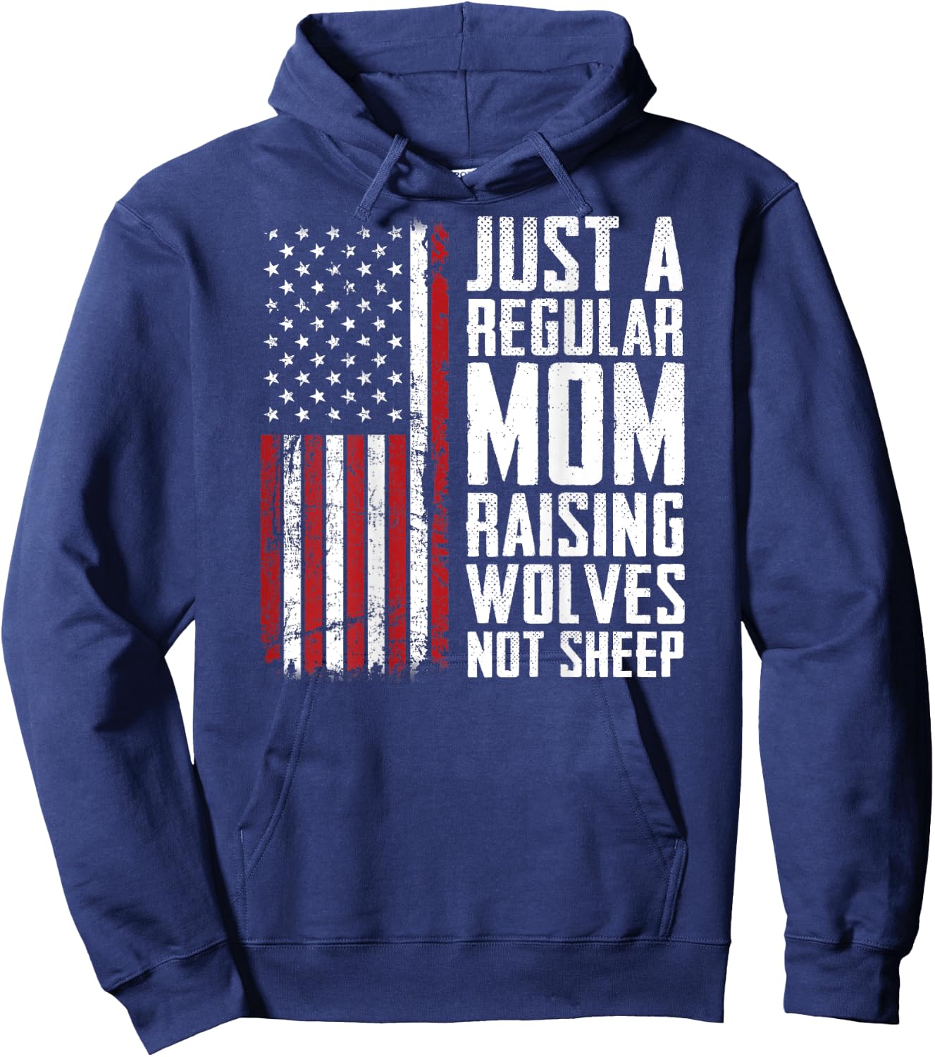 Just A Regular Mom Raising Wolves Not Sheep - USA (ON BACK) Hoodie - Hoodie | Navy