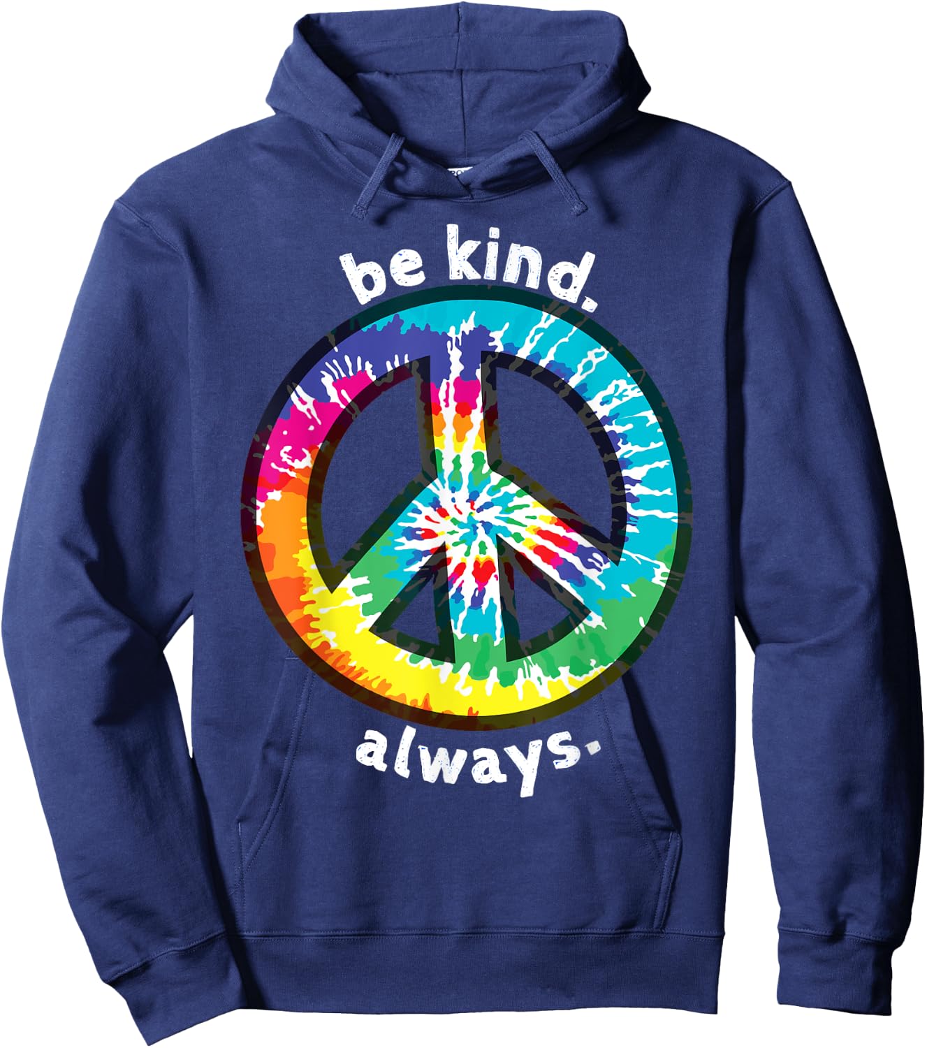 Be Kind. Always. Tie Dye Peace Sign Spread Kindness Hoodie - Hoodie | Navy