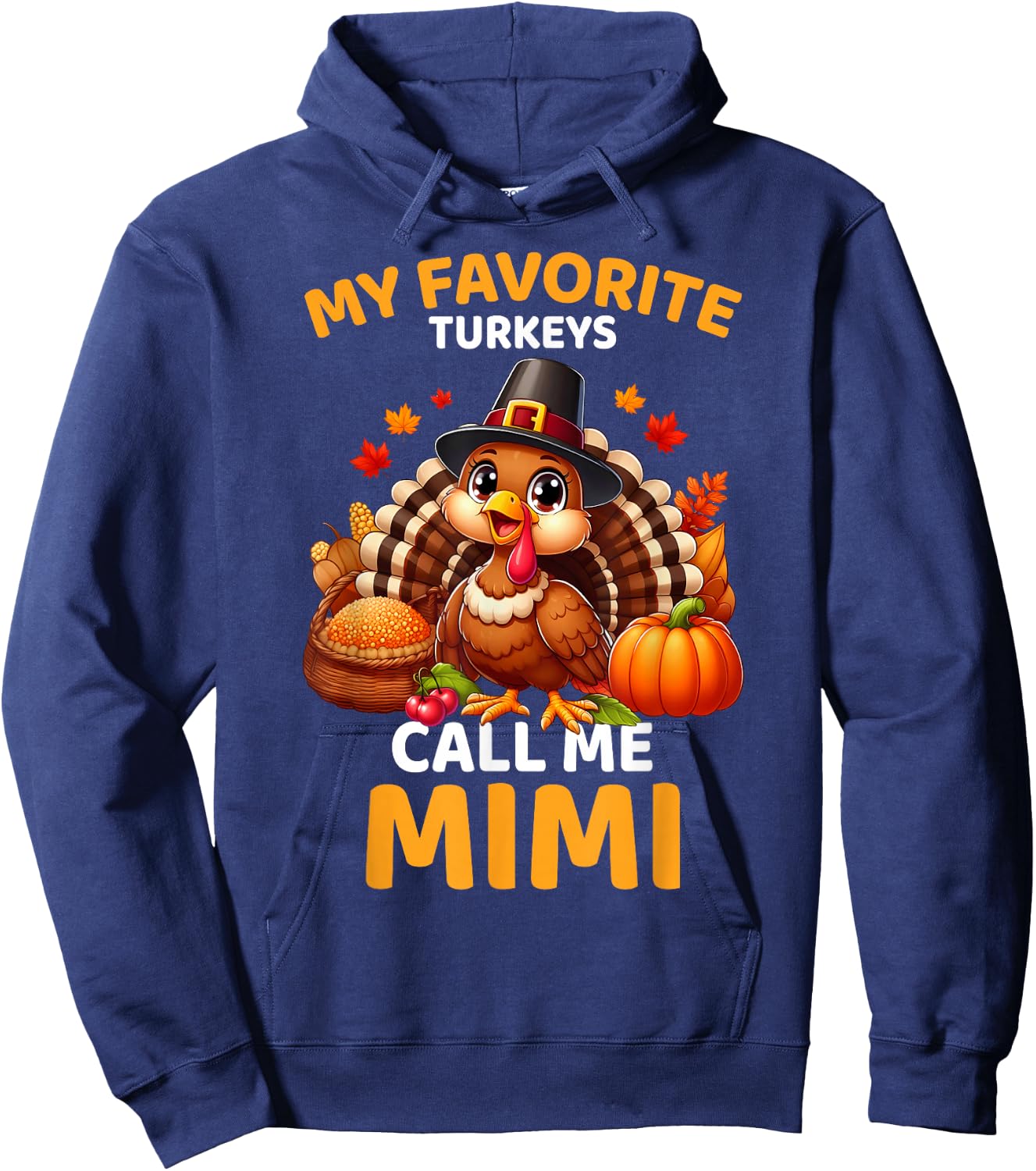 My Favorite Turkeys Call Me Mimi, Funny Thanksgiving Hoodie - Hoodie | Navy