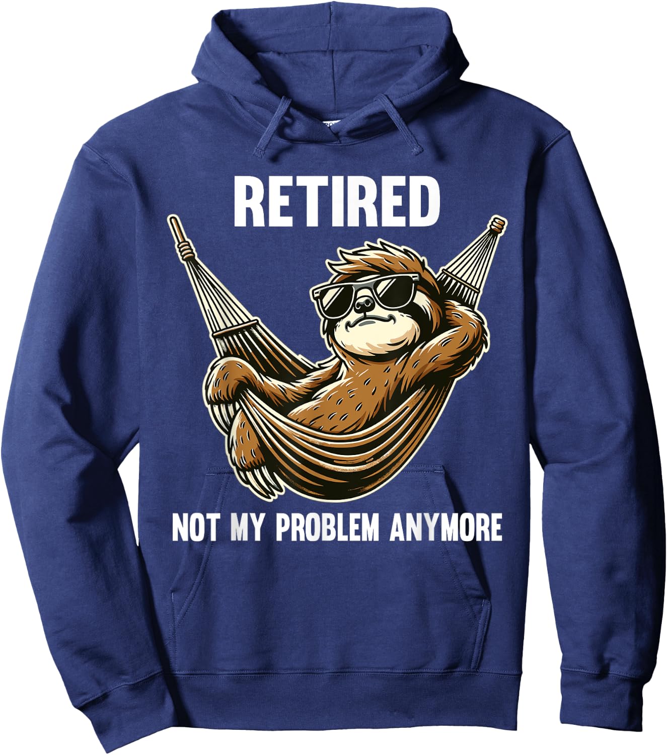 Funny Sloth Retirement Retired Not My Problem Anymore Hoodie - Hoodie | Navy