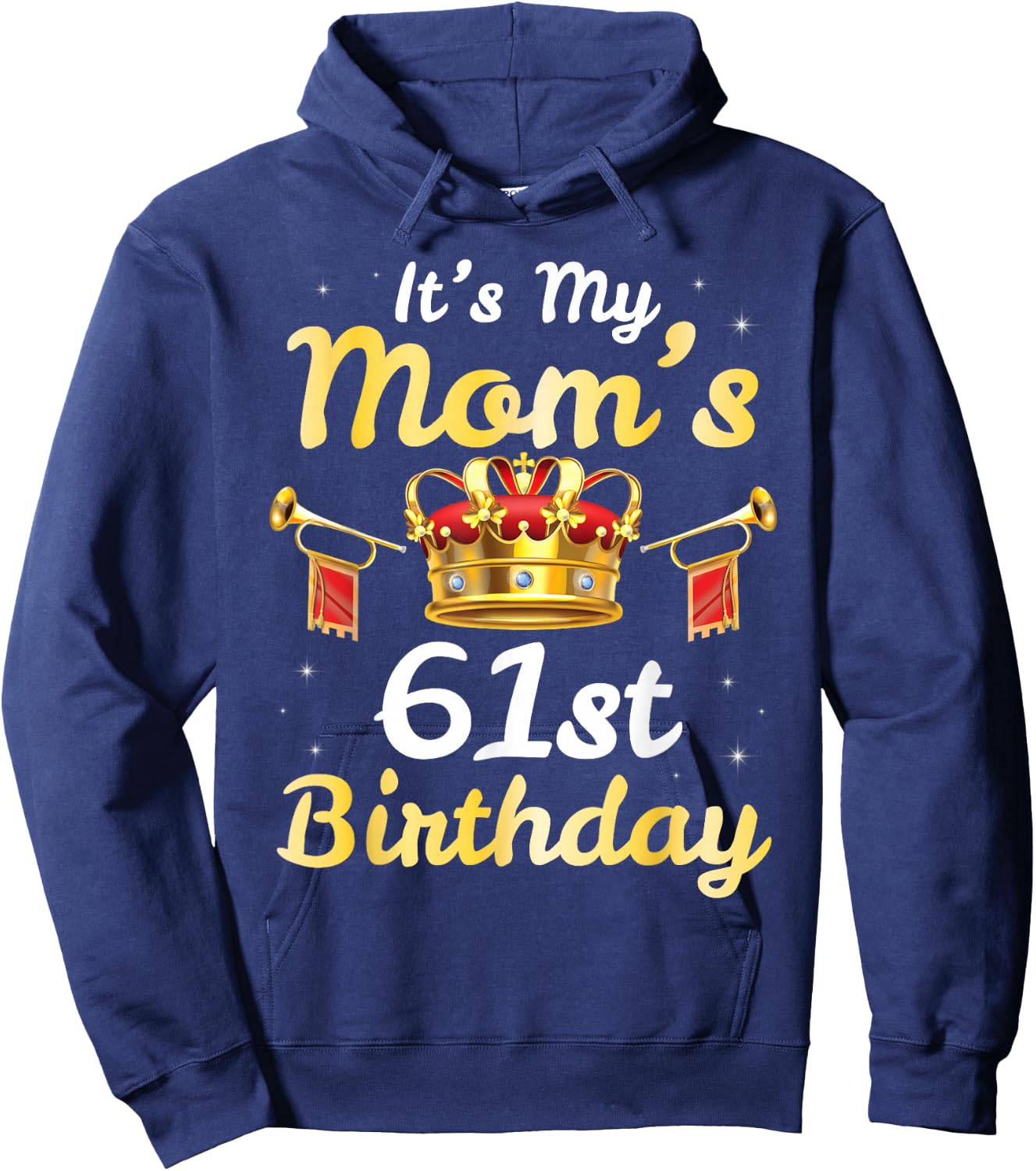 It's My Mom's 61st Birthday Happy 61 Years Old Mother Mama Hoodie - Hoodie | Navy