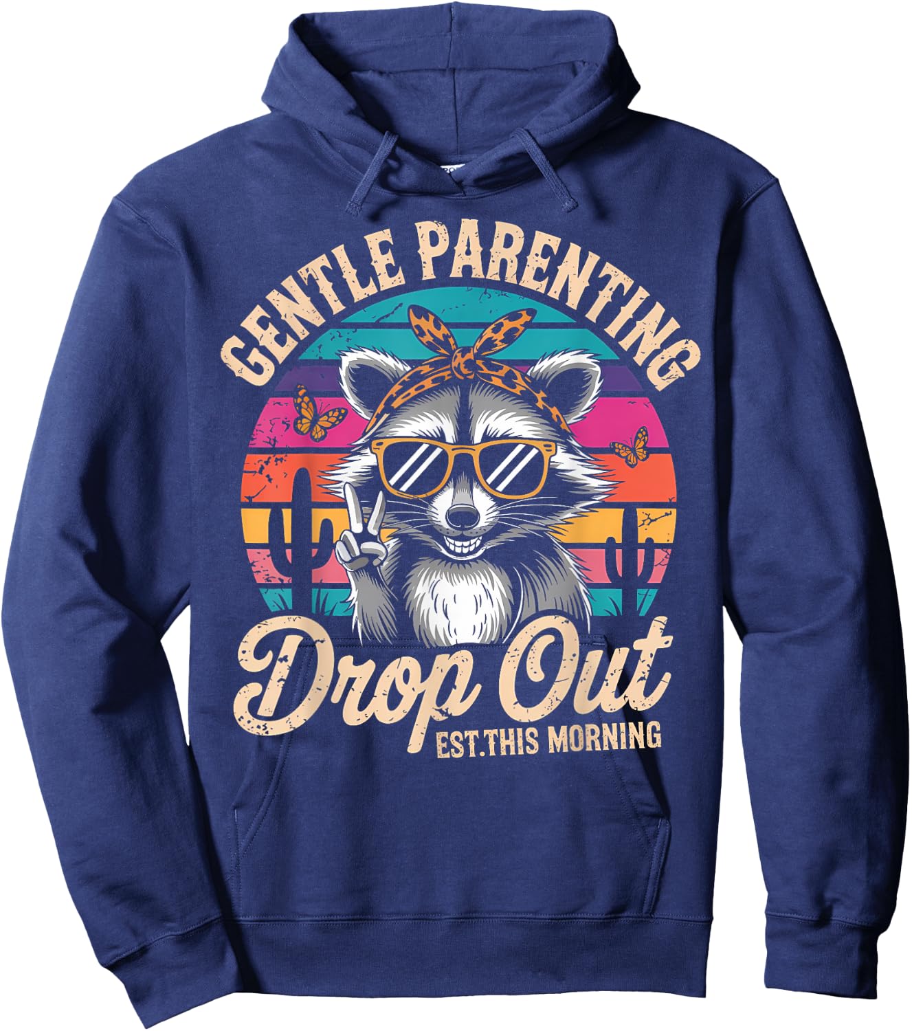 Gentle Parenting Drop Out Funny Raccoon Mothers Day Mom Hoodie - Hoodie | Navy