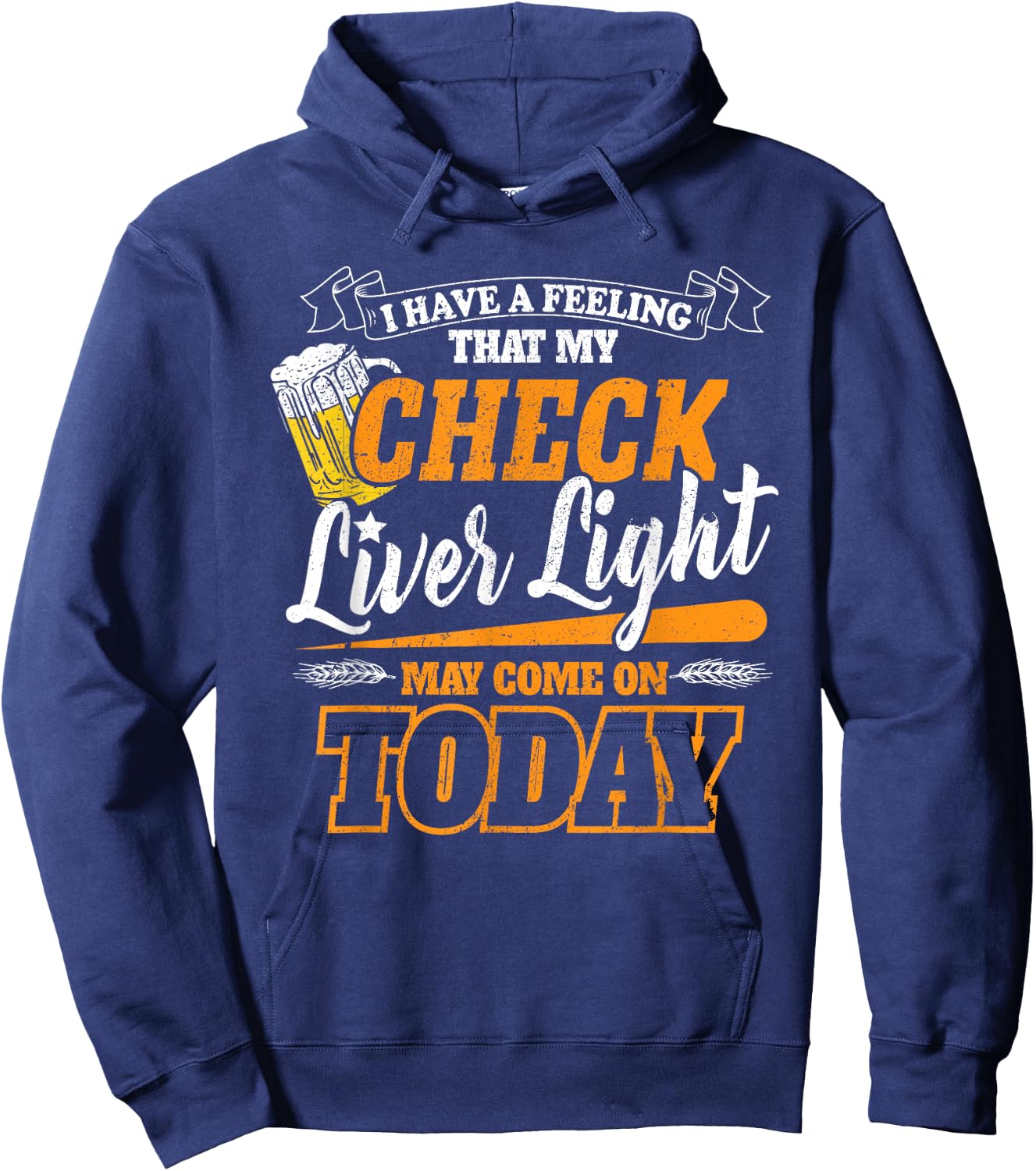My Check Liver Light May Come On Funny Beer Drinking Concert Hoodie - Hoodie | Navy
